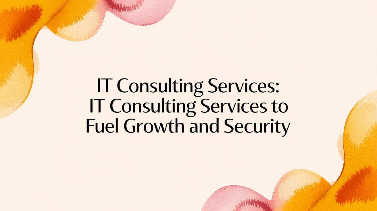 IT Consulting Services to Fuel Growth and Security