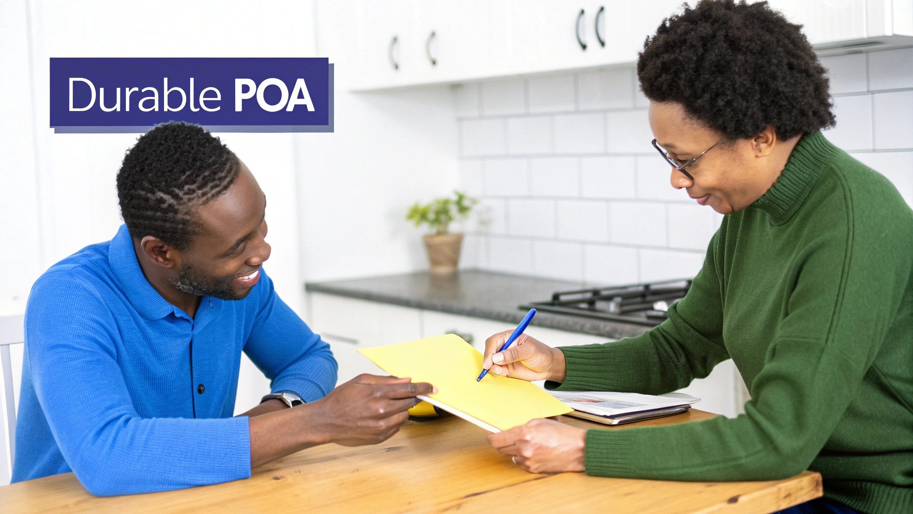 A man and a woman signing Durable POA documents at a kitchen table, discussing estate planning.