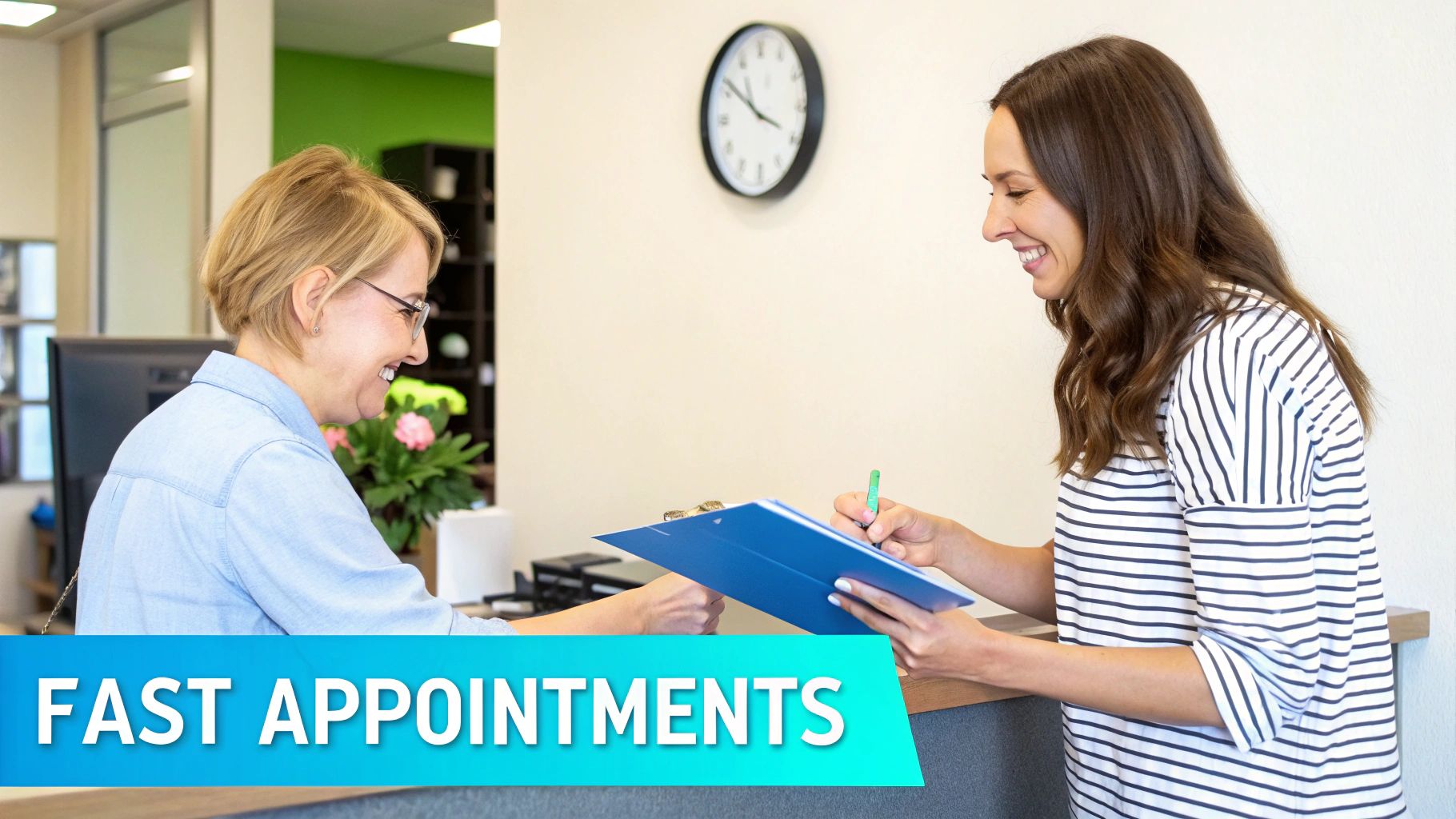 Two smiling women, a patient signing forms at a medical clinic reception, emphasizing fast appointments.