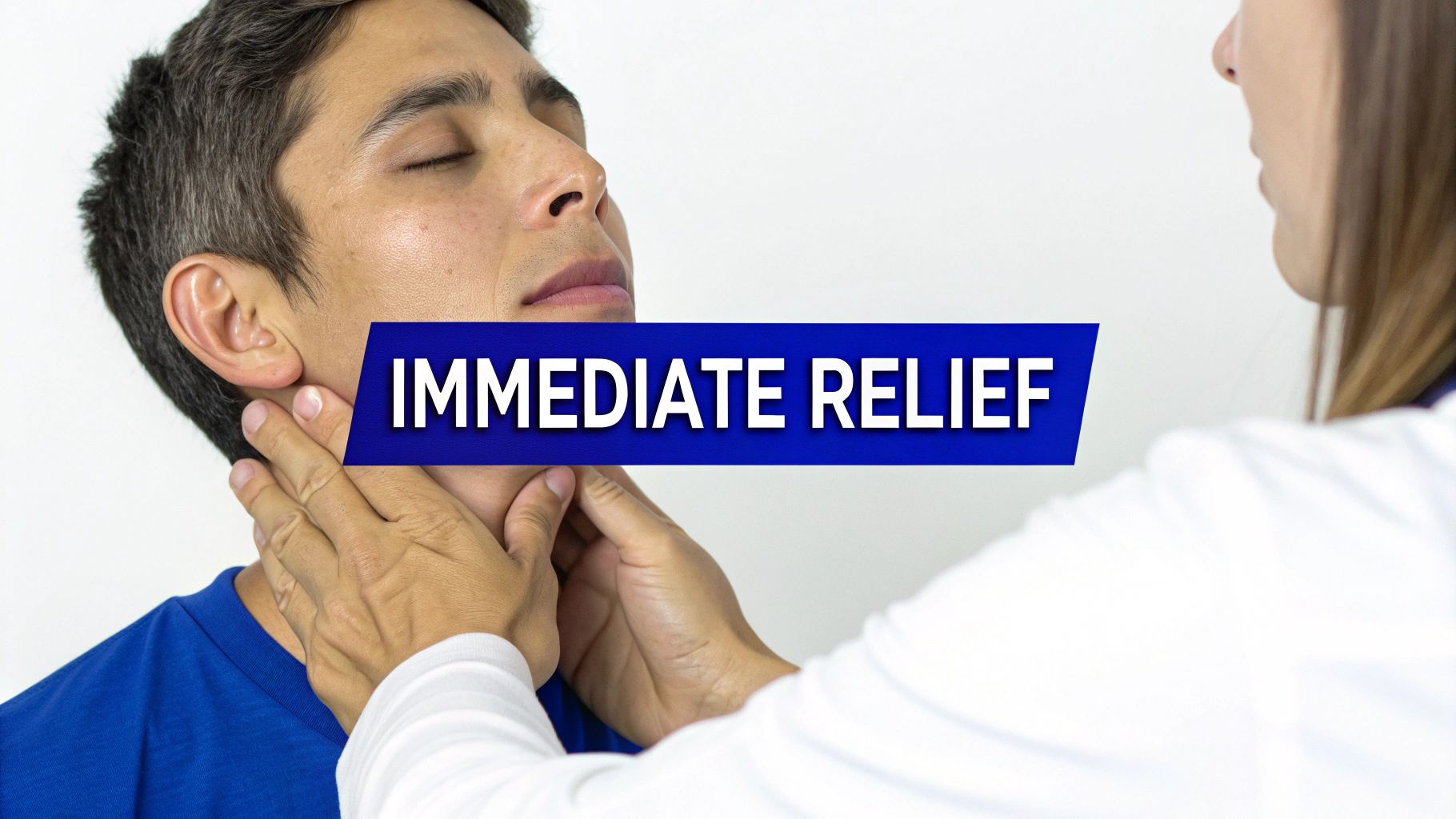 A doctor examines a patient's neck, with a prominent text overlay 'IMMEDIATE RELIEF'.
