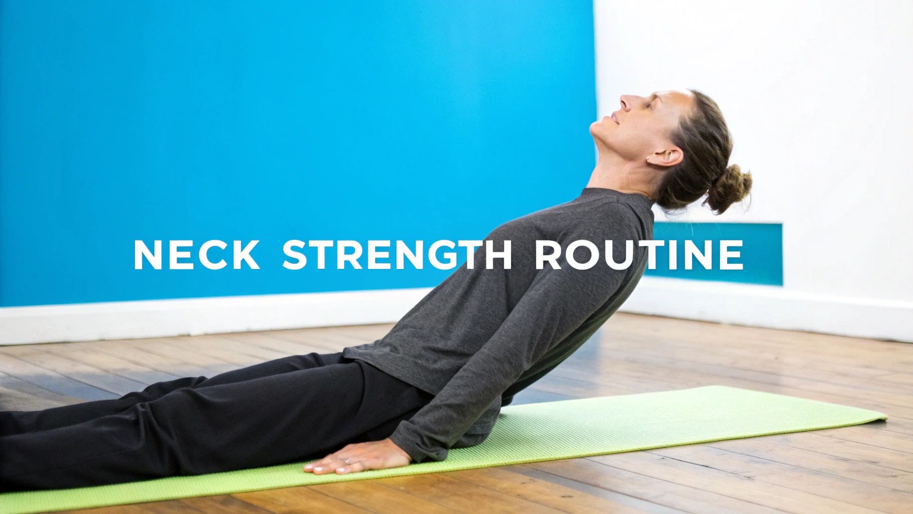 Woman performing a neck strengthening exercise, leaning back on a yoga mat with text 'NECK STRENGTH ROUTINE'.