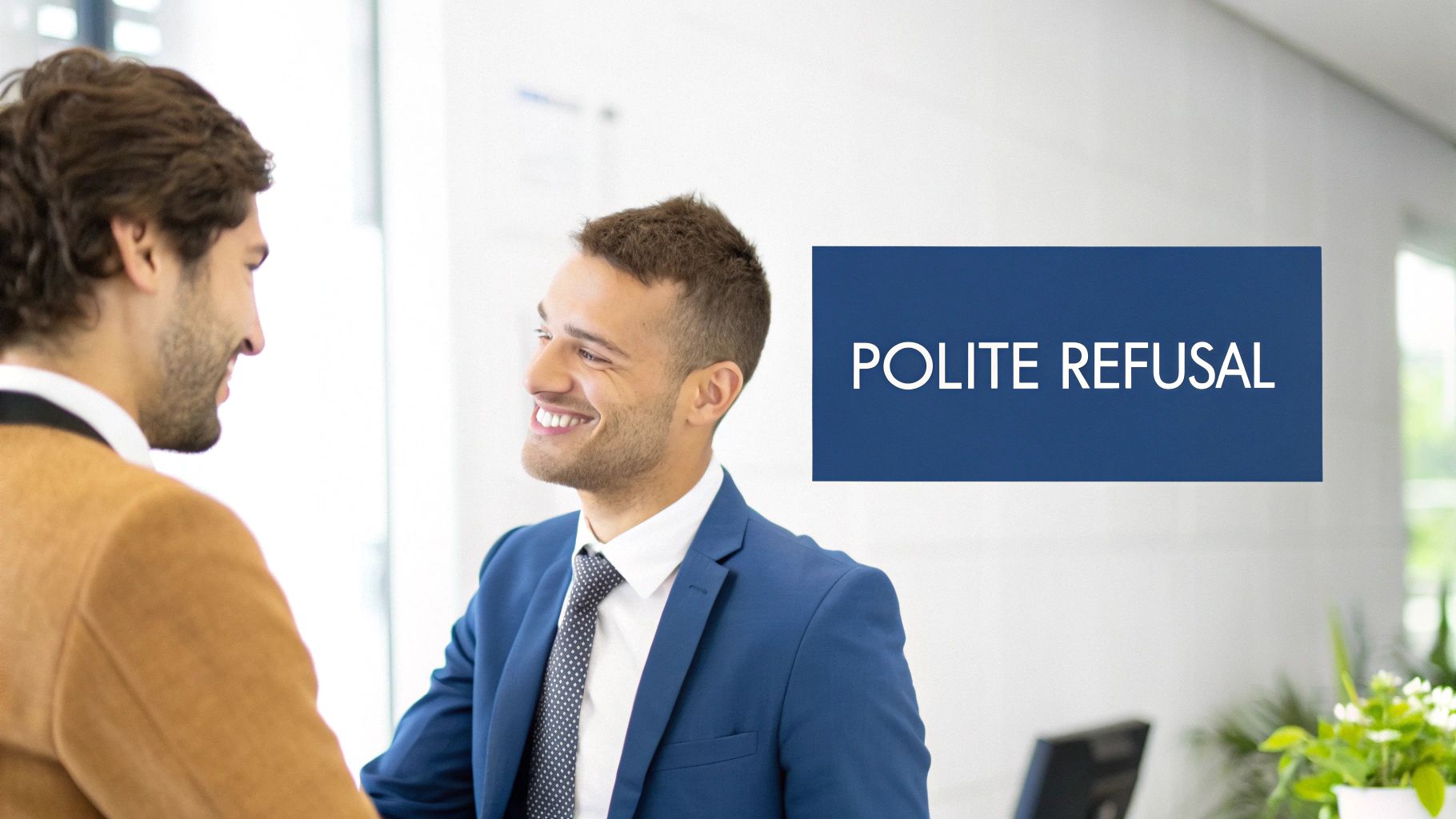 Two smiling businessmen engage in a friendly conversation, with a 'Polite Refusal' text overlay.