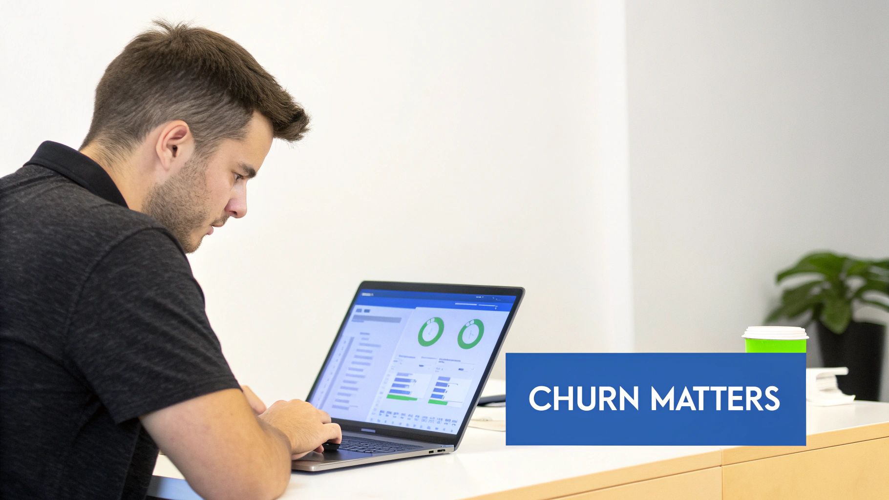A man intently analyzing data and charts on a laptop screen, with a "CHURN MATTERS" sign.