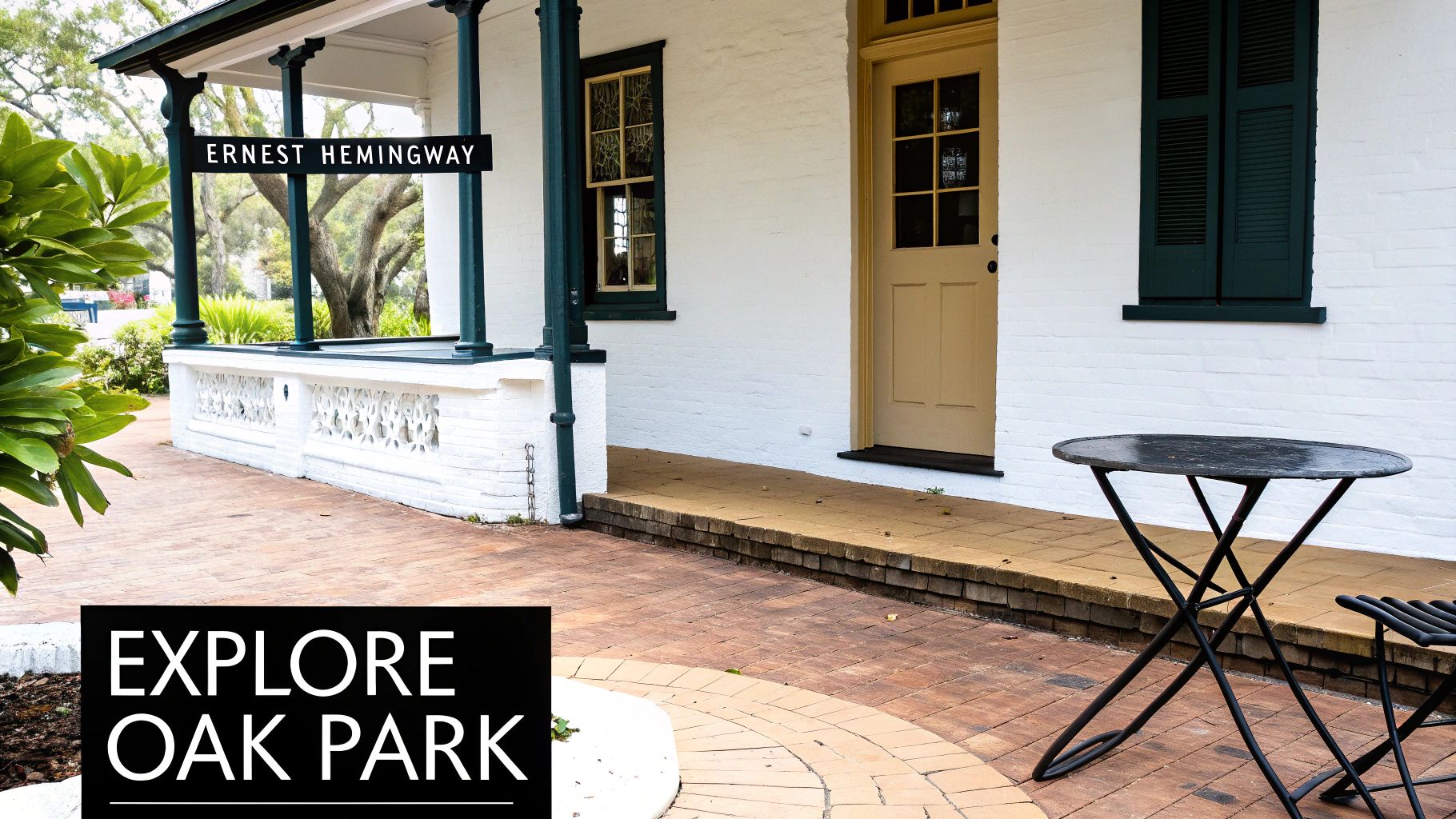 The Ernest Hemingway House in Oak Park with a porch, brick patio, and 'EXPLORE OAK PARK' text.