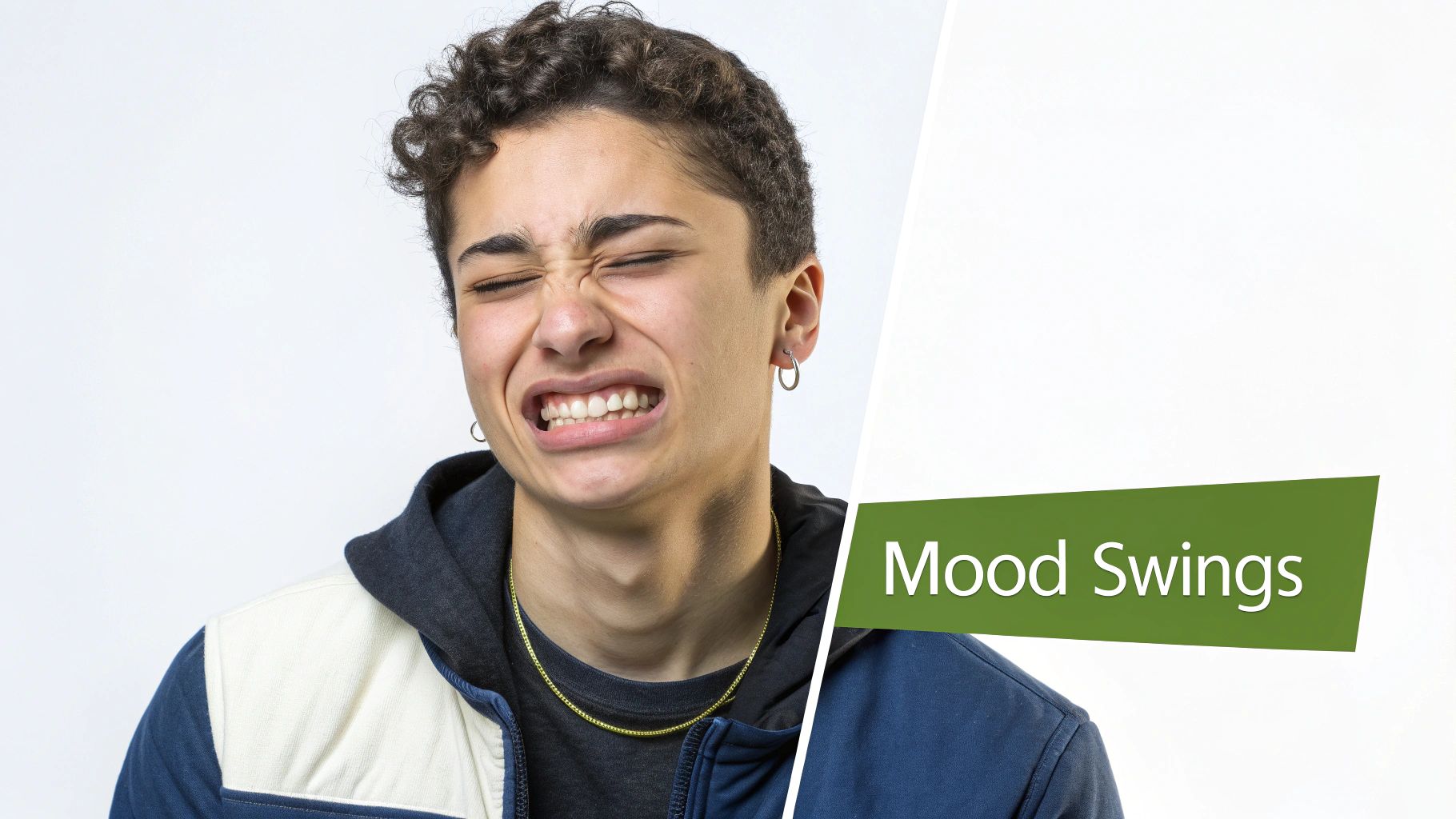 A young person with a pained expression, eyes squeezed shut and teeth clenched, next to 'Mood Swings'.