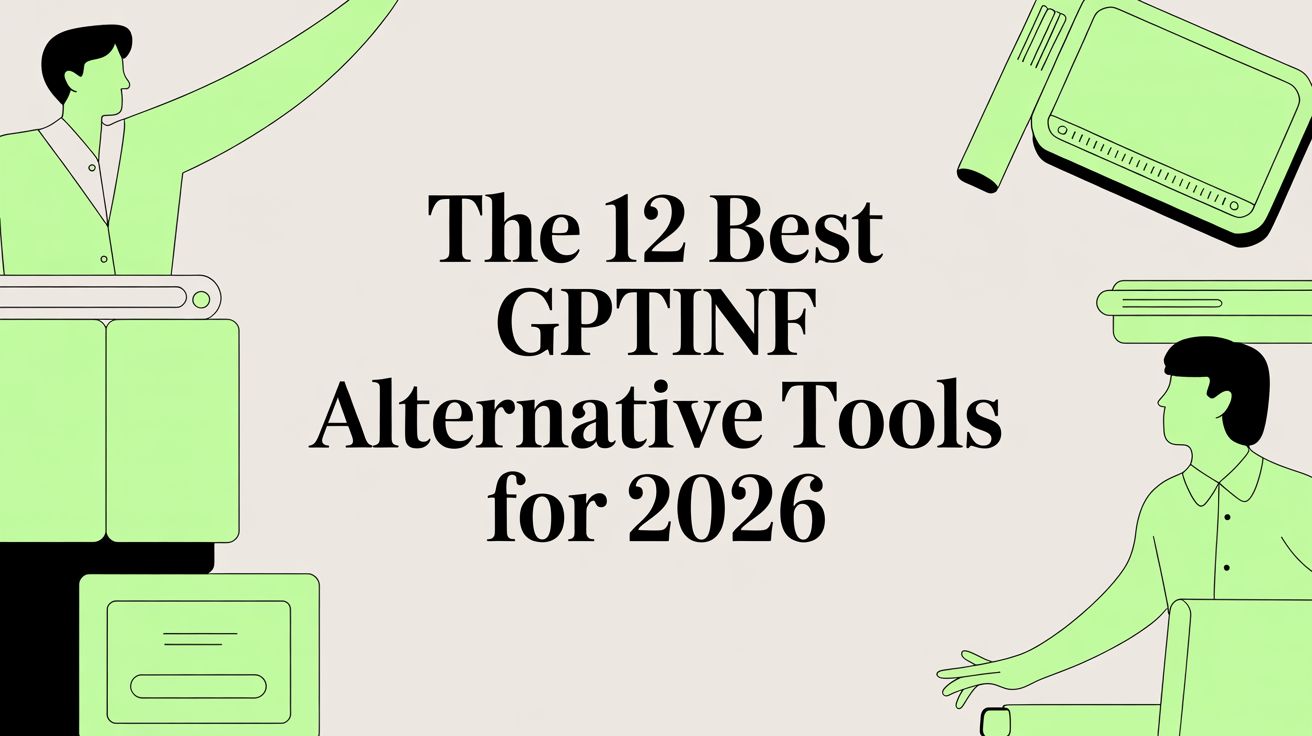 The 12 Best GPTinf Alternative Tools for 2026