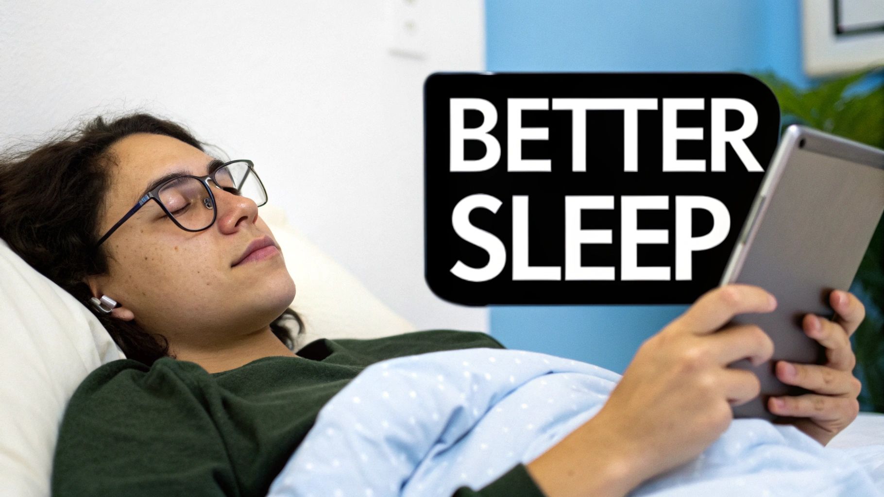 A person sleeping peacefully with blue light glasses on their nightstand.