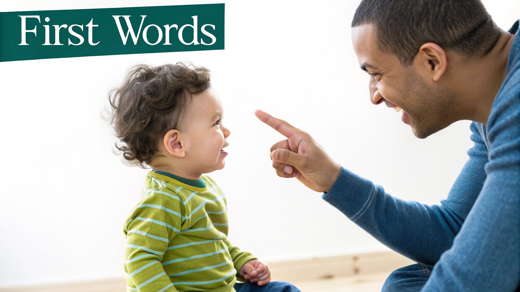 A happy father and baby boy interact, with the text 'First Words' on a green banner.