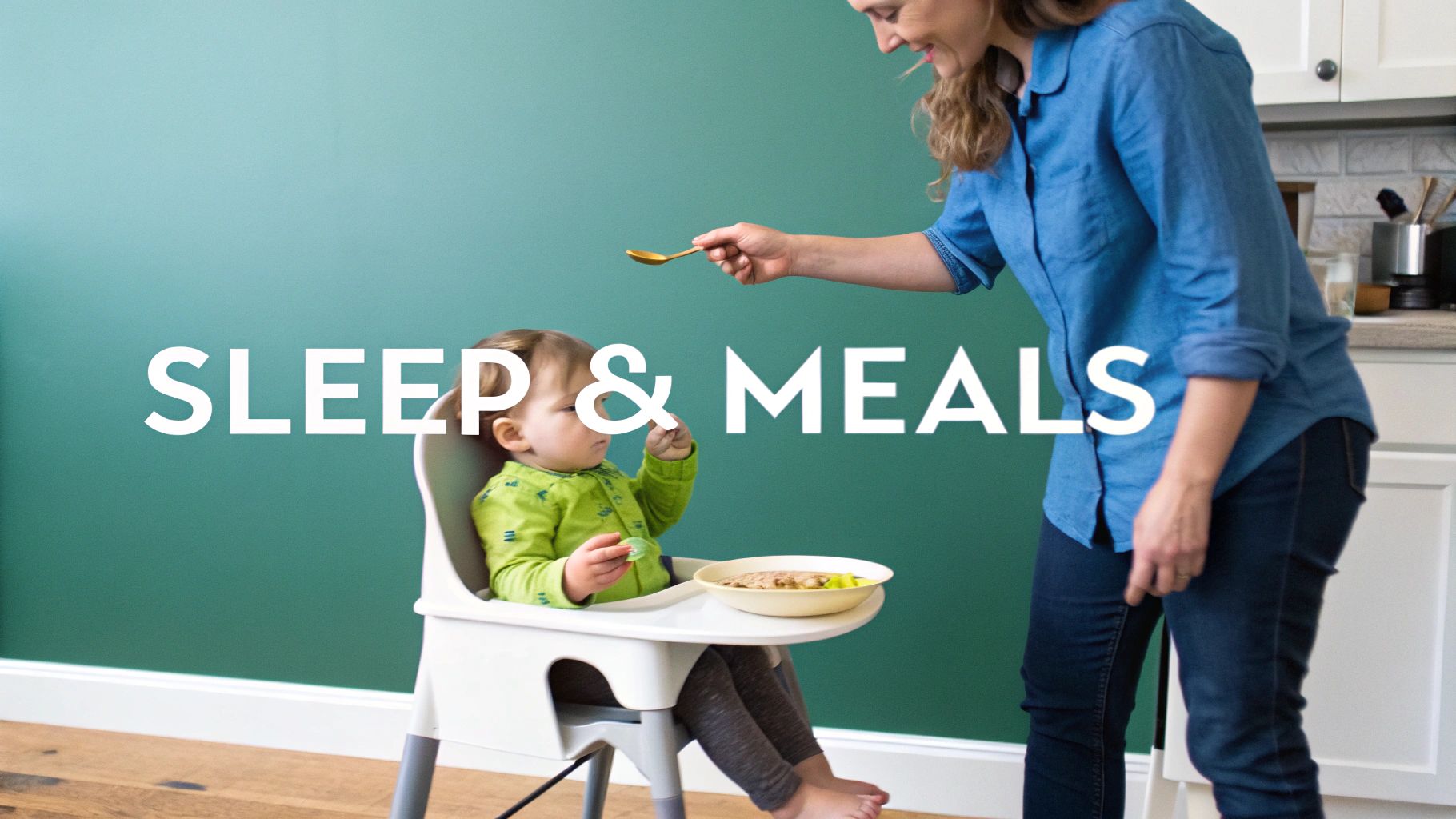 A smiling parent feeds a baby in a high chair, with "SLEEP & MEALS" text overlay.