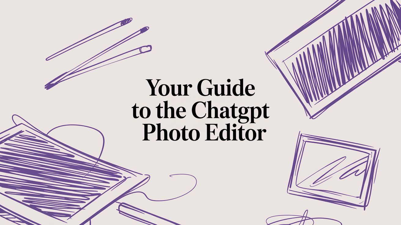 Ihr Leitfaden zum ChatGPT-Fotoeditor