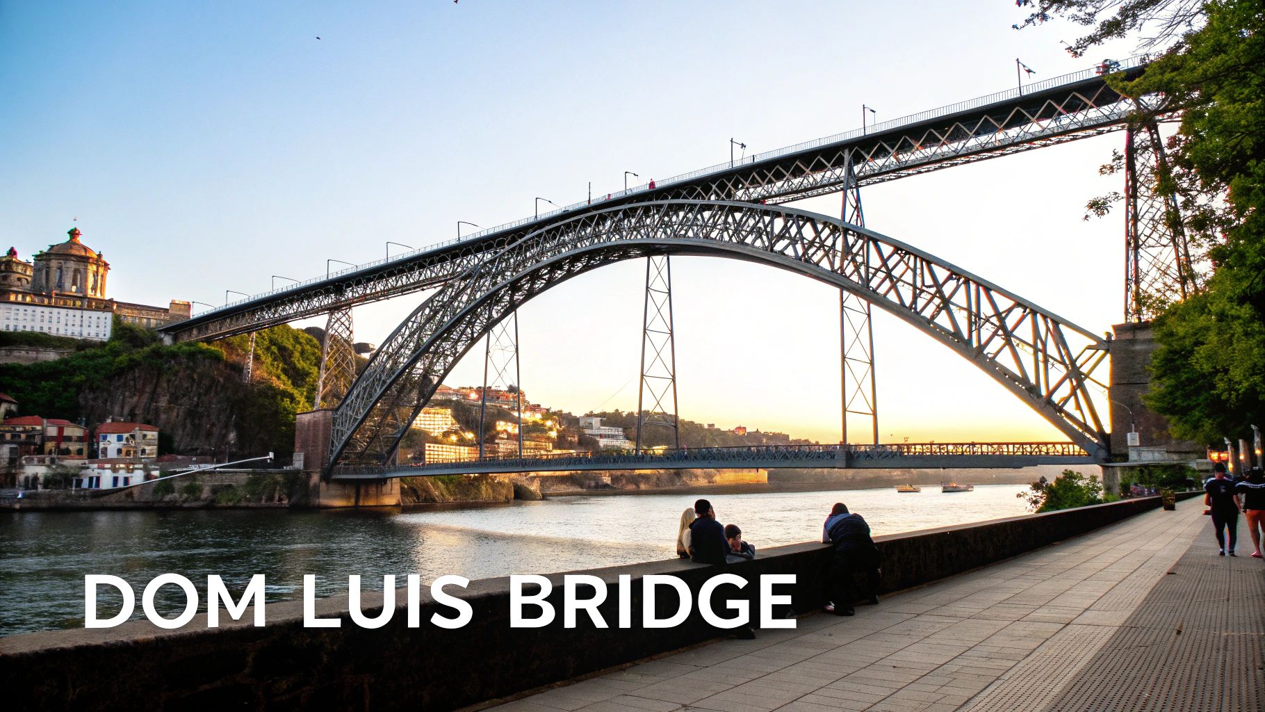 Dom Luís Bridge (Ponte Dom Luís I)
