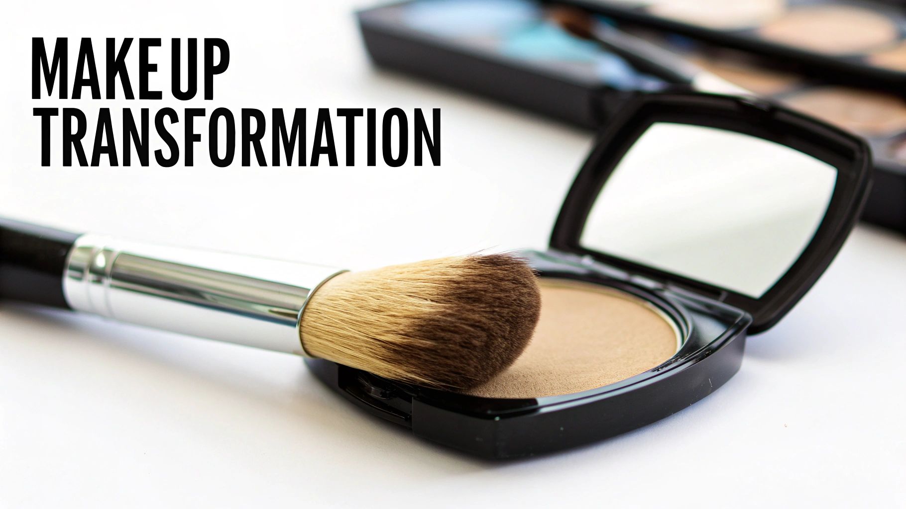 A makeup brush rests on compact powder, with an open mirror and an eyeshadow palette. Text: 'MAKE UP TRANSFORMATION'.