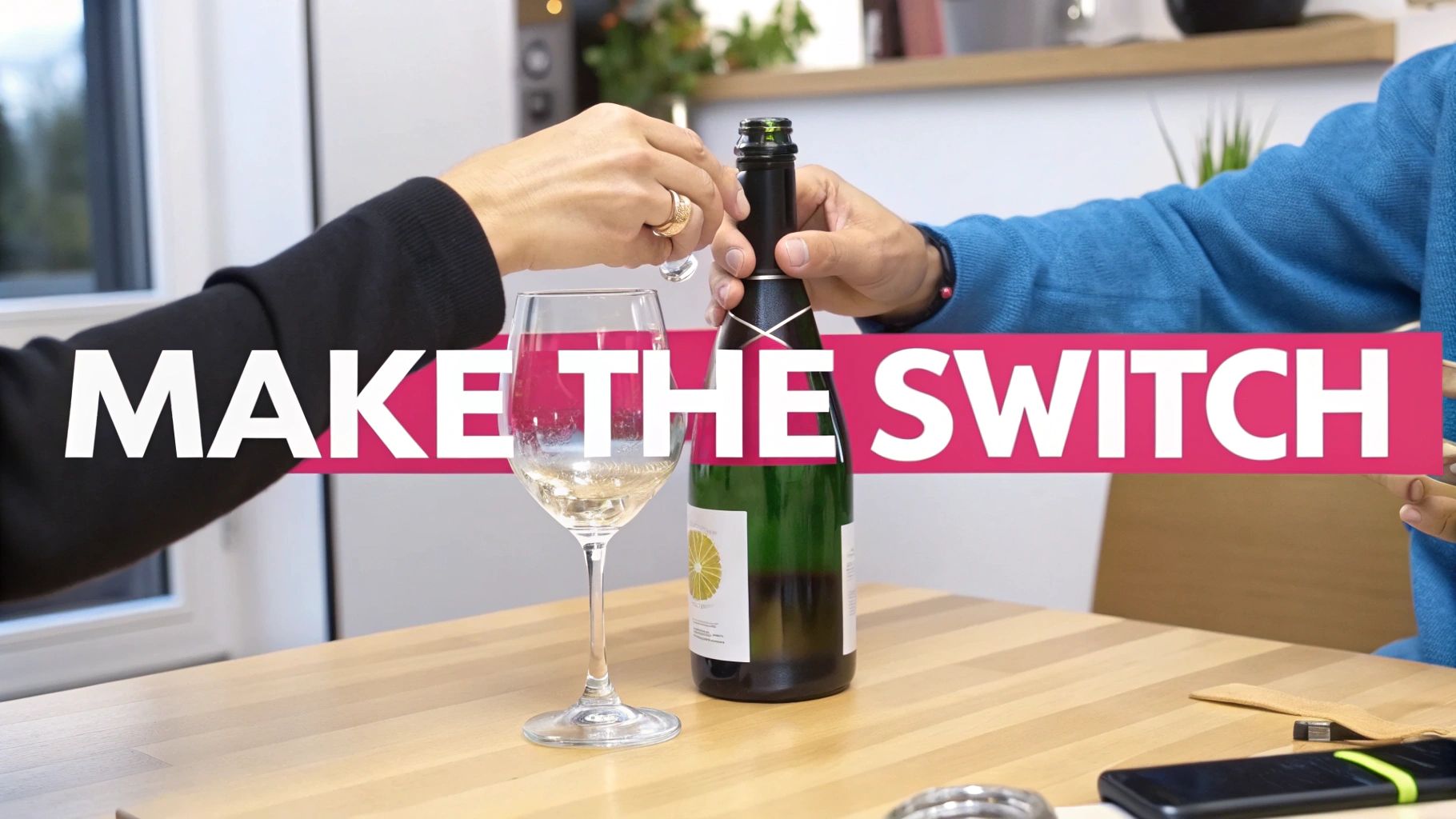 Hands pouring a sparkling drink from a green bottle into a glass, with 'MAKE THE SWITCH' text.