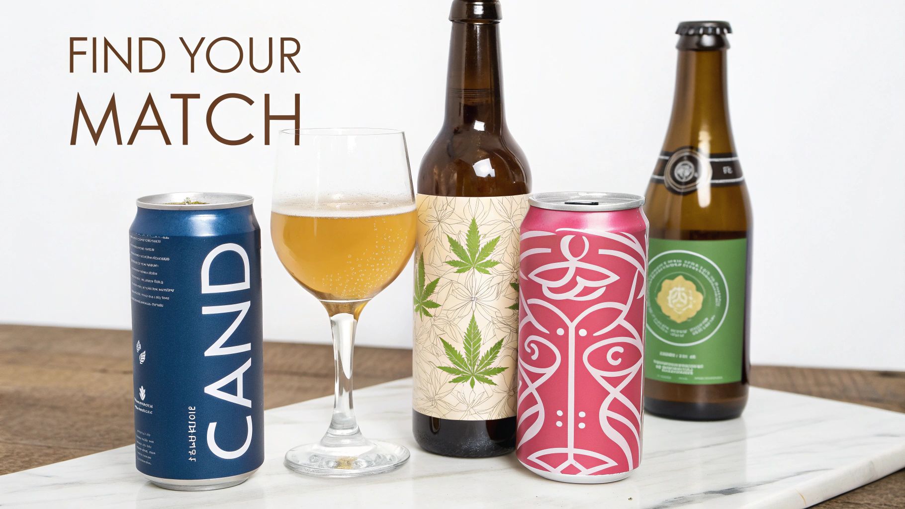 Diverse beverages including beer, a wine glass, and cannabis-themed drinks with 'FIND YOUR MATCH' text.