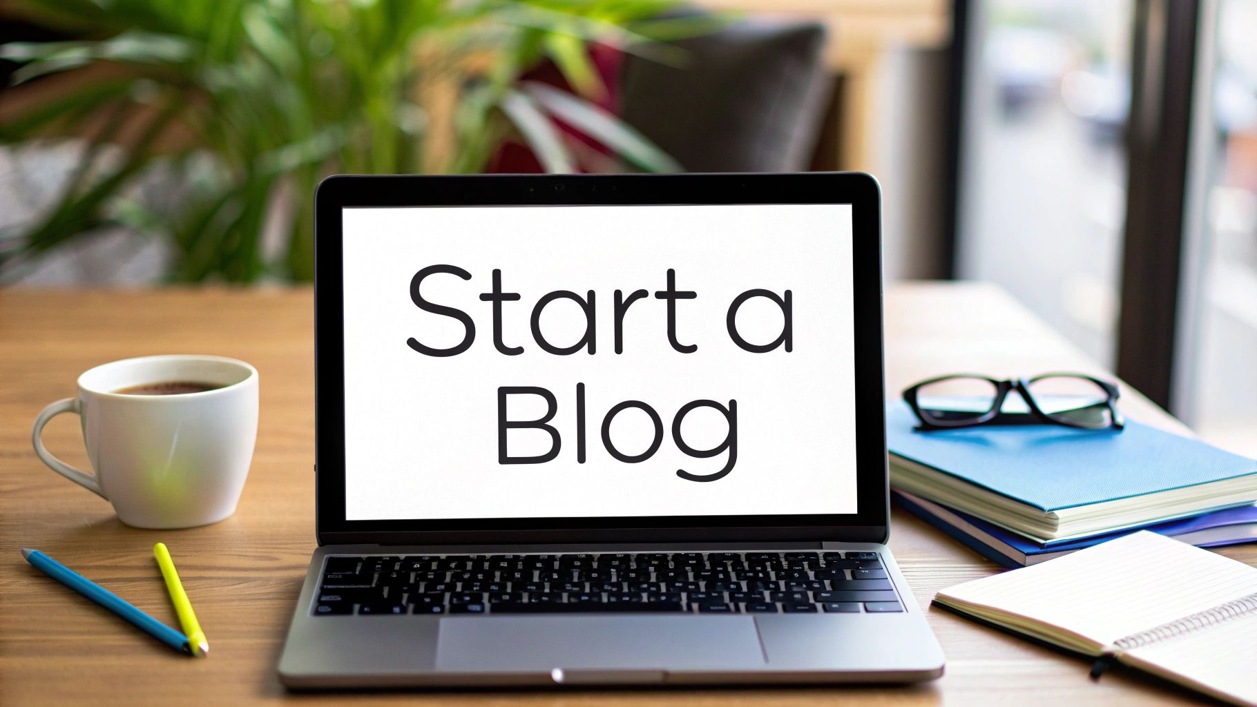 How to Start a Blog A Complete Beginner's Guide