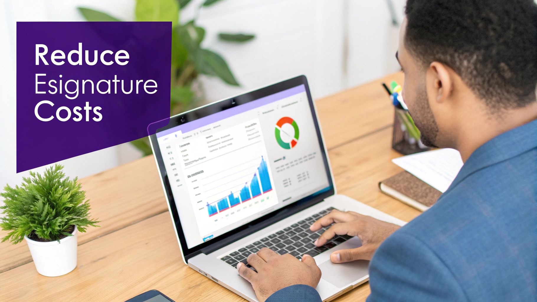 A man types on a laptop displaying data visualizations and charts, with a banner 'Reduce Esignature Costs'.