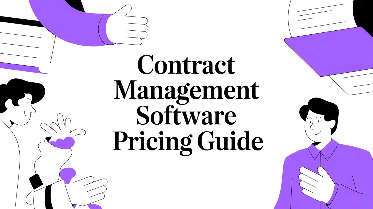 A Practical Guide to Contract Management Software Pricing