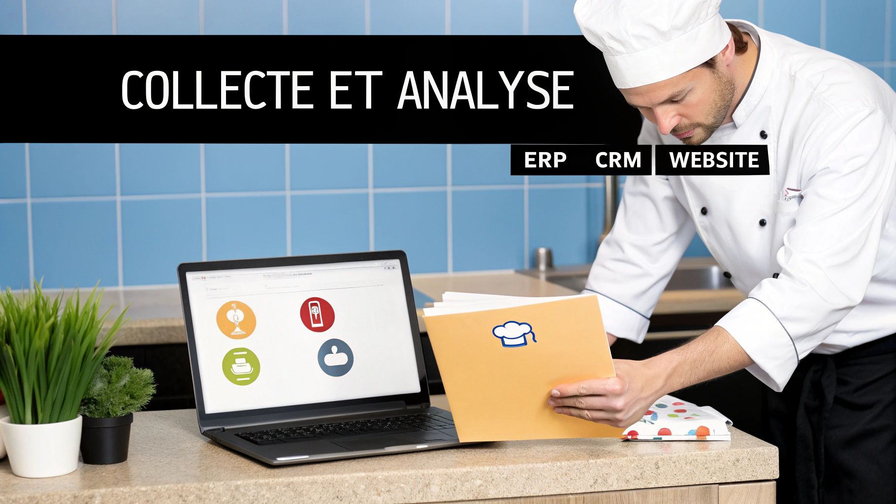 Un chef analyse des données d'ERP, CRM et site web sur un ordinateur portable, avec un dossier de cuisine.
