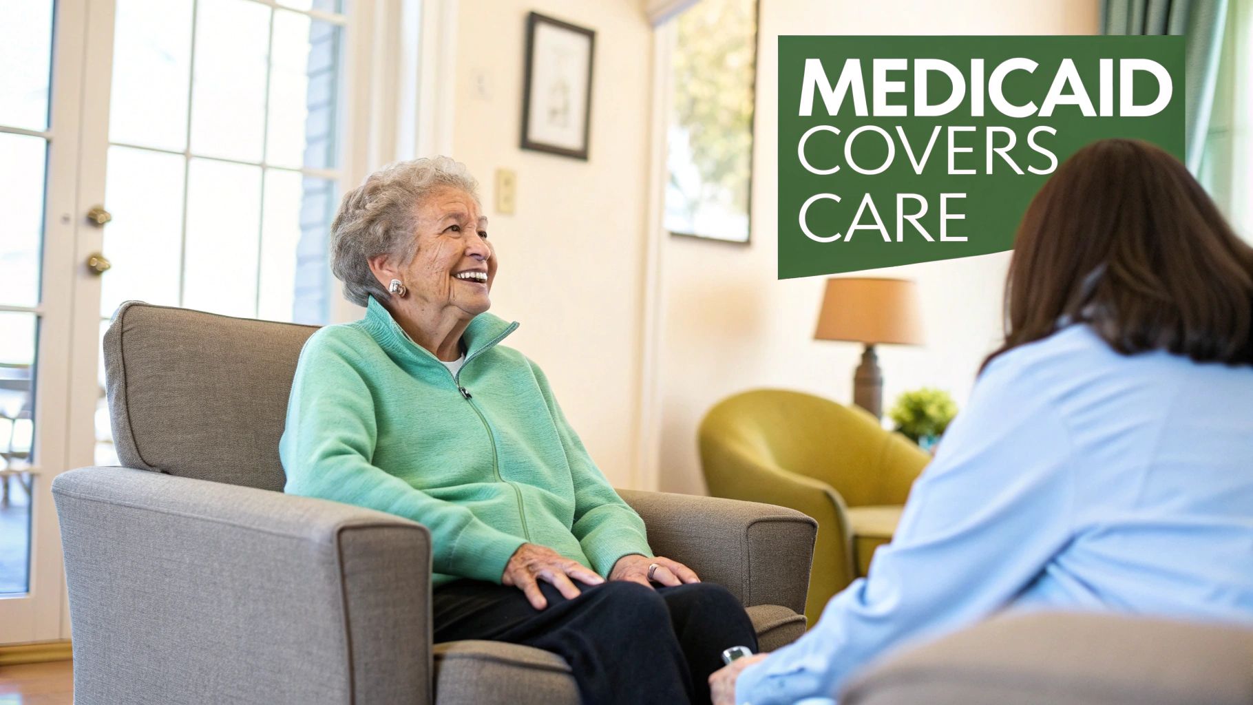 Smiling elderly woman in a green jacket talking to a caregiver, with 'Medicaid Covers Care' text overlay.