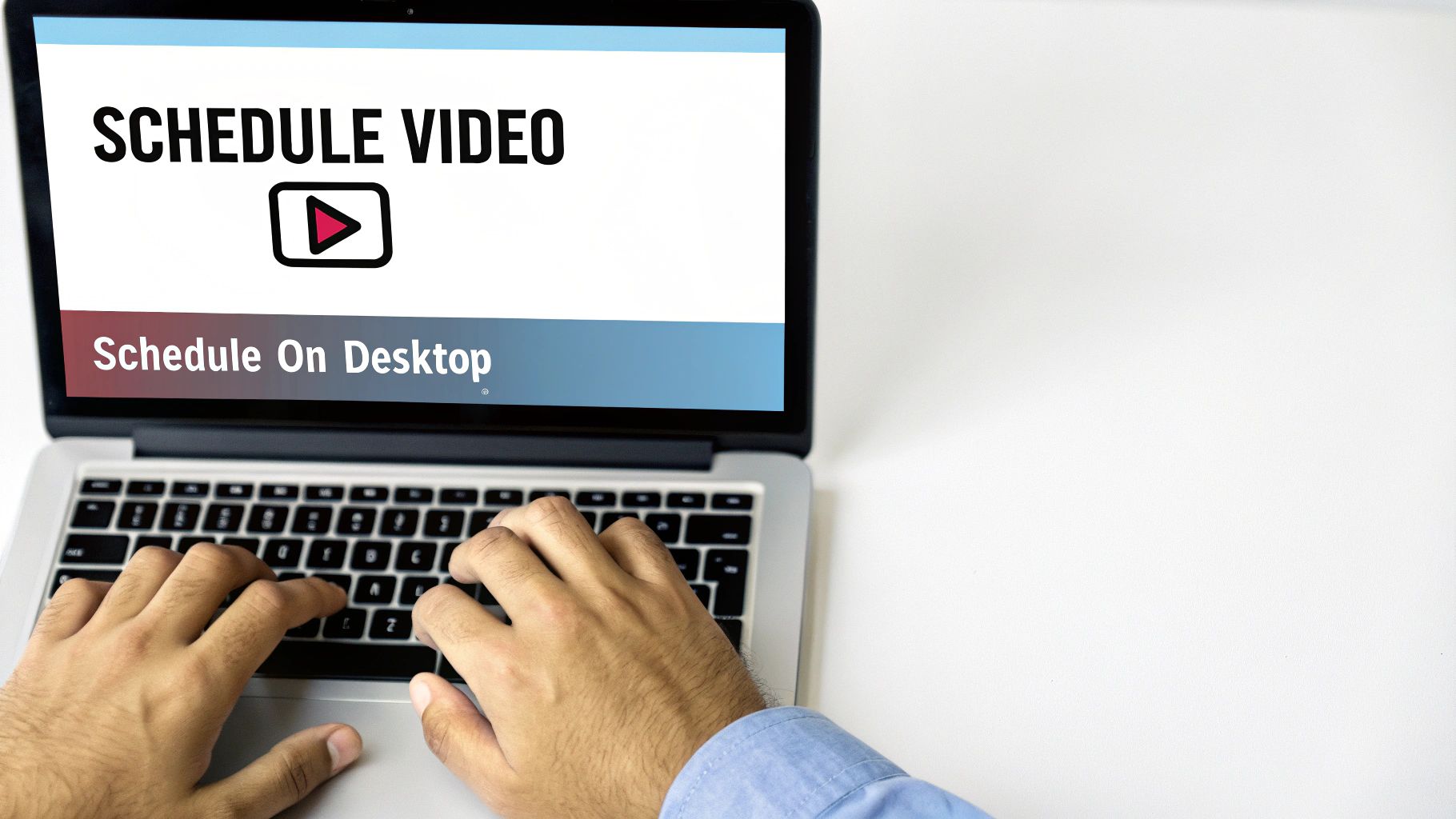 Hands typing on a laptop displaying a screen with 'Schedule Video' and a play icon.