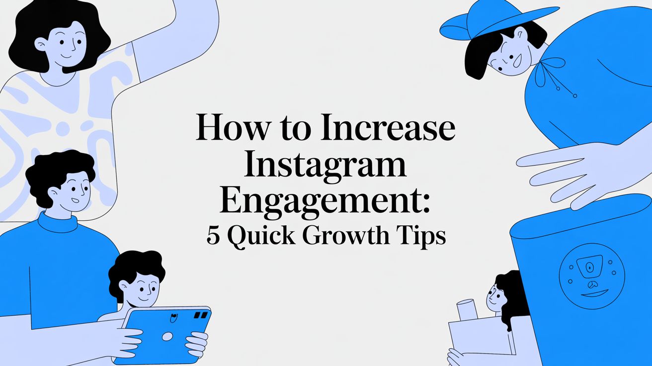 how to increase instagram engagement: 5 quick growth tips