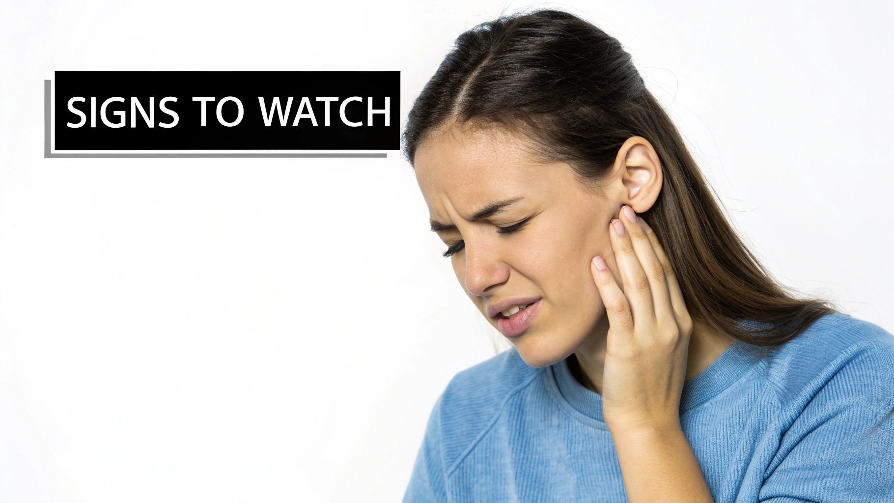 Young woman in blue looking pained, holding her jaw area, with 'SIGNS TO WATCH' text.