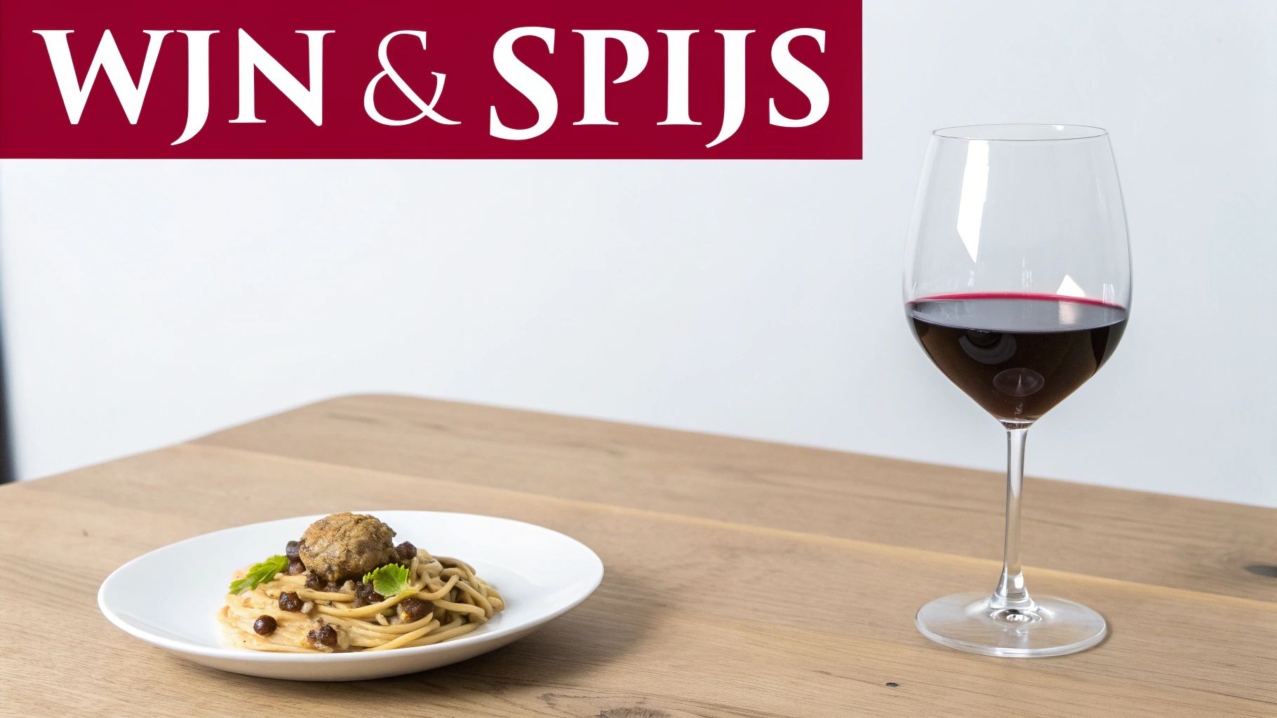 Een bord spaghetti met gehaktbal en een glas rode wijn op een houten tafel, met de tekst 'Wijn & Spijs' bovenaan.