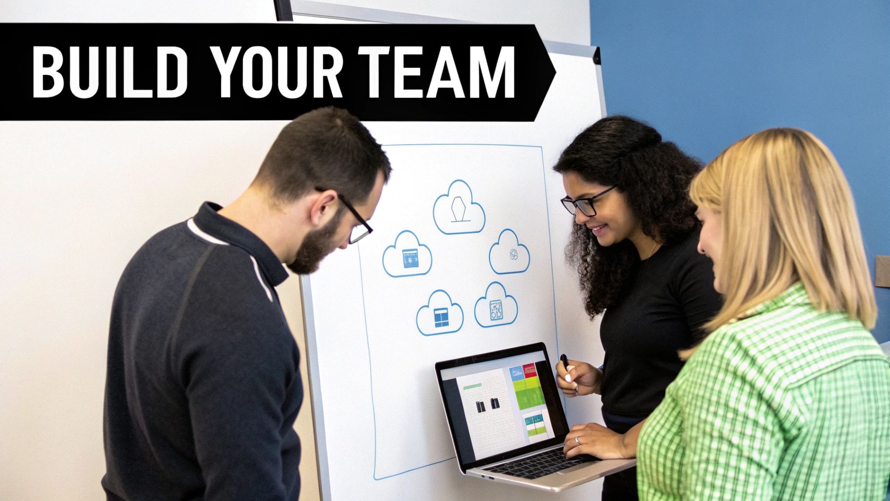 Three diverse colleagues collaborate on a cloud strategy using a laptop and whiteboard, with "BUILD YOUR TEAM" banner.