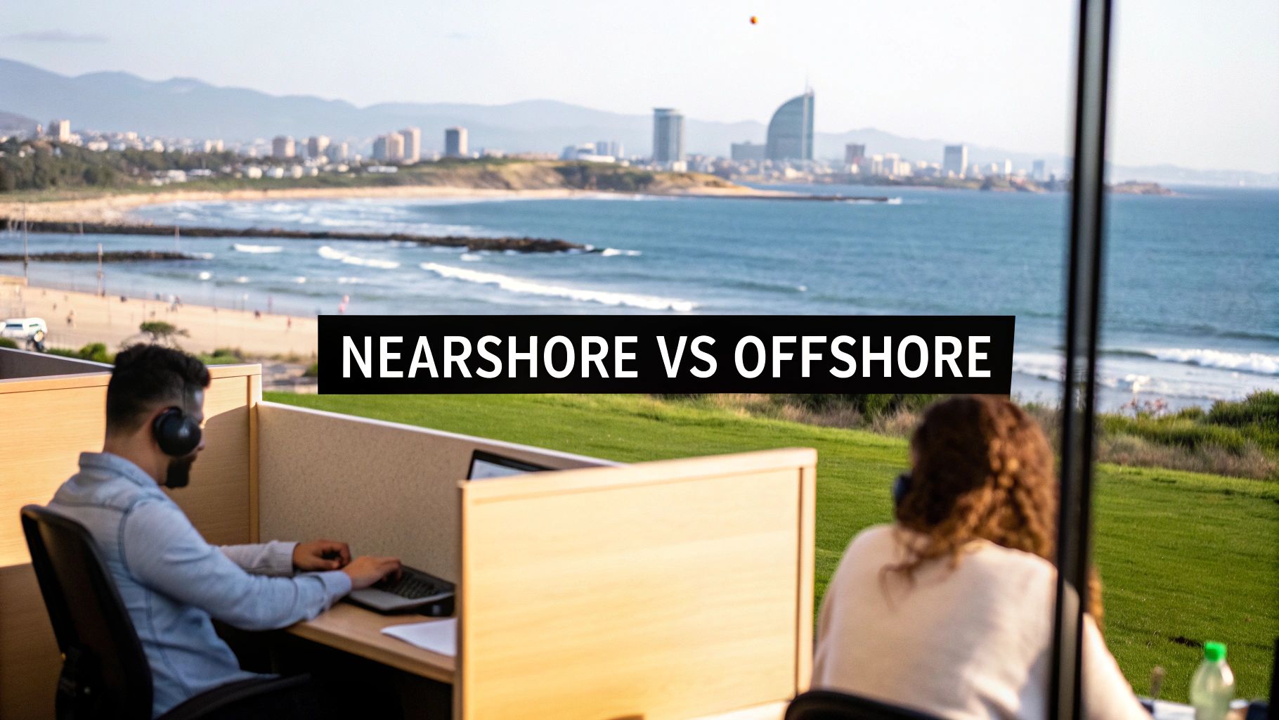 Nearshore vs Offshore: A Guide to Global Talent Strategy