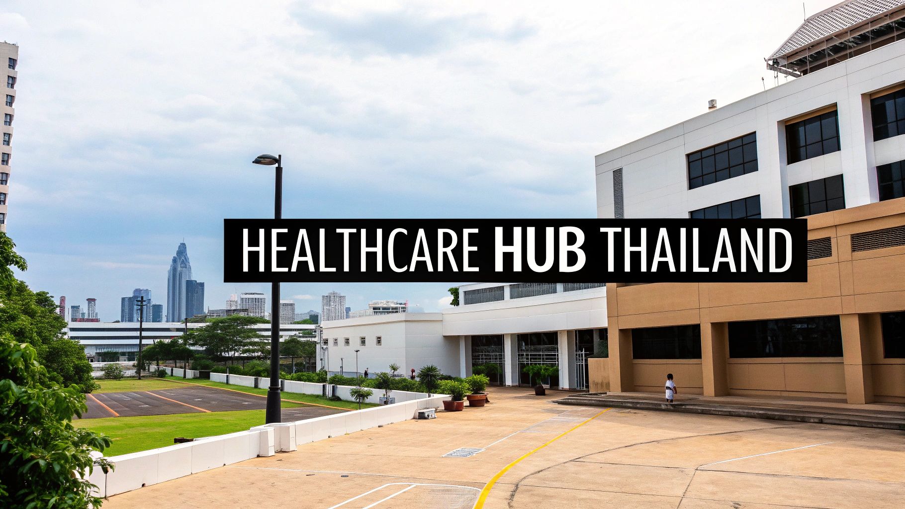 A modern healthcare facility in Thailand with a city skyline in the background, featuring a promotional banner.