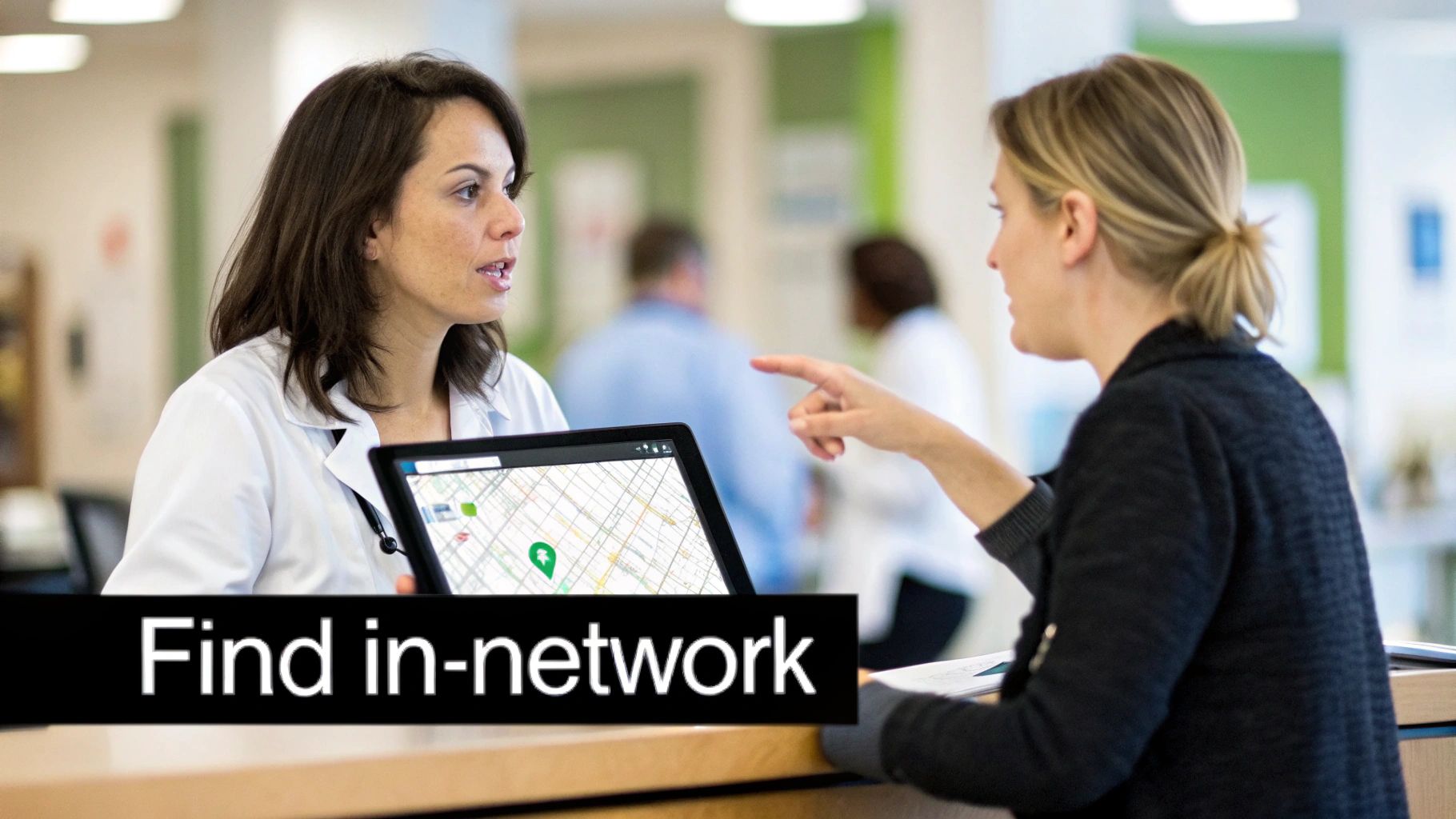 A healthcare professional in a white coat shows a patient an in-network provider map on a tablet.