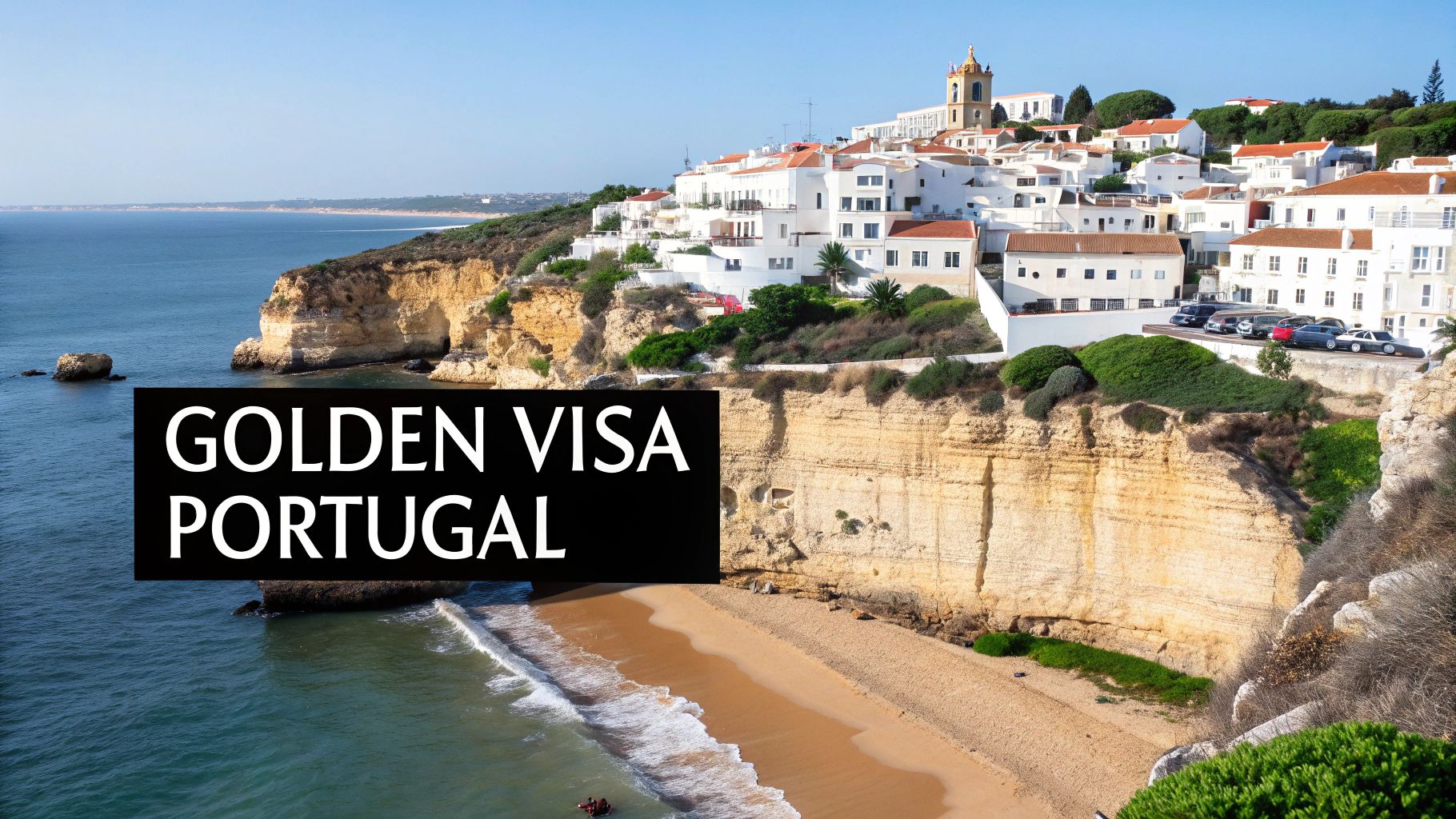 A scenic view of a Portuguese coastal town with white houses on cliffs, overlooking a beach and ocean, featuring text 'GOLDEN VISA PORTUGAL'.