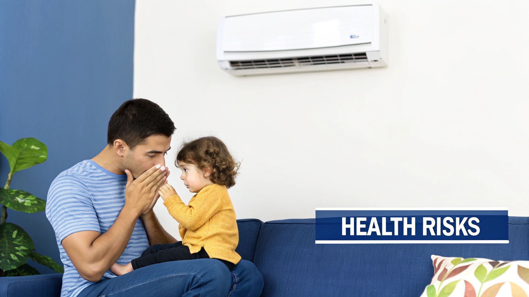 A father holding his child's foot on a sofa, with an air conditioner and 'HEALTH RISKS' text.