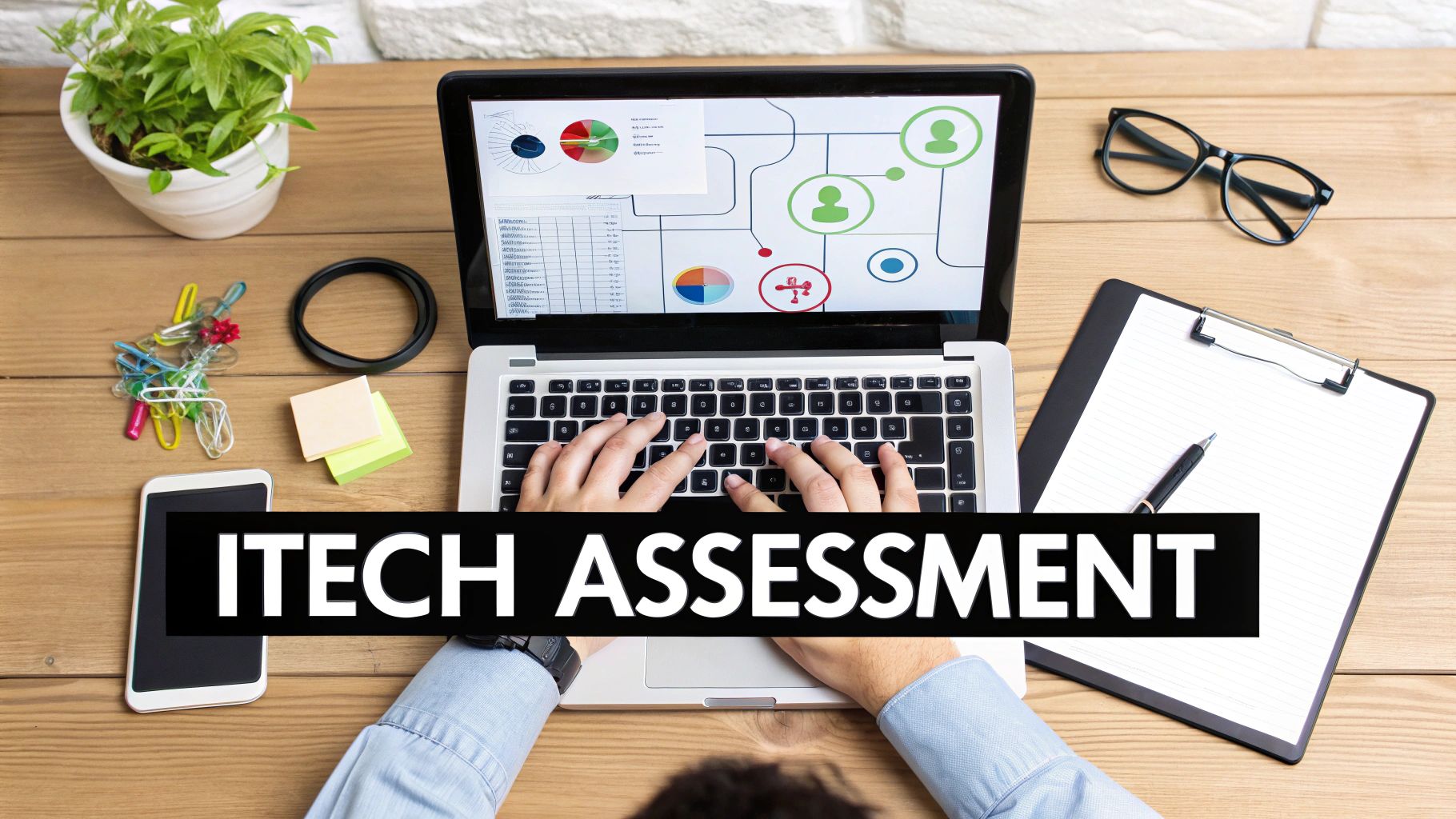 Person working on a laptop displaying data and diagrams, with ITECH ASSESSMENT text overlay on a wooden desk.