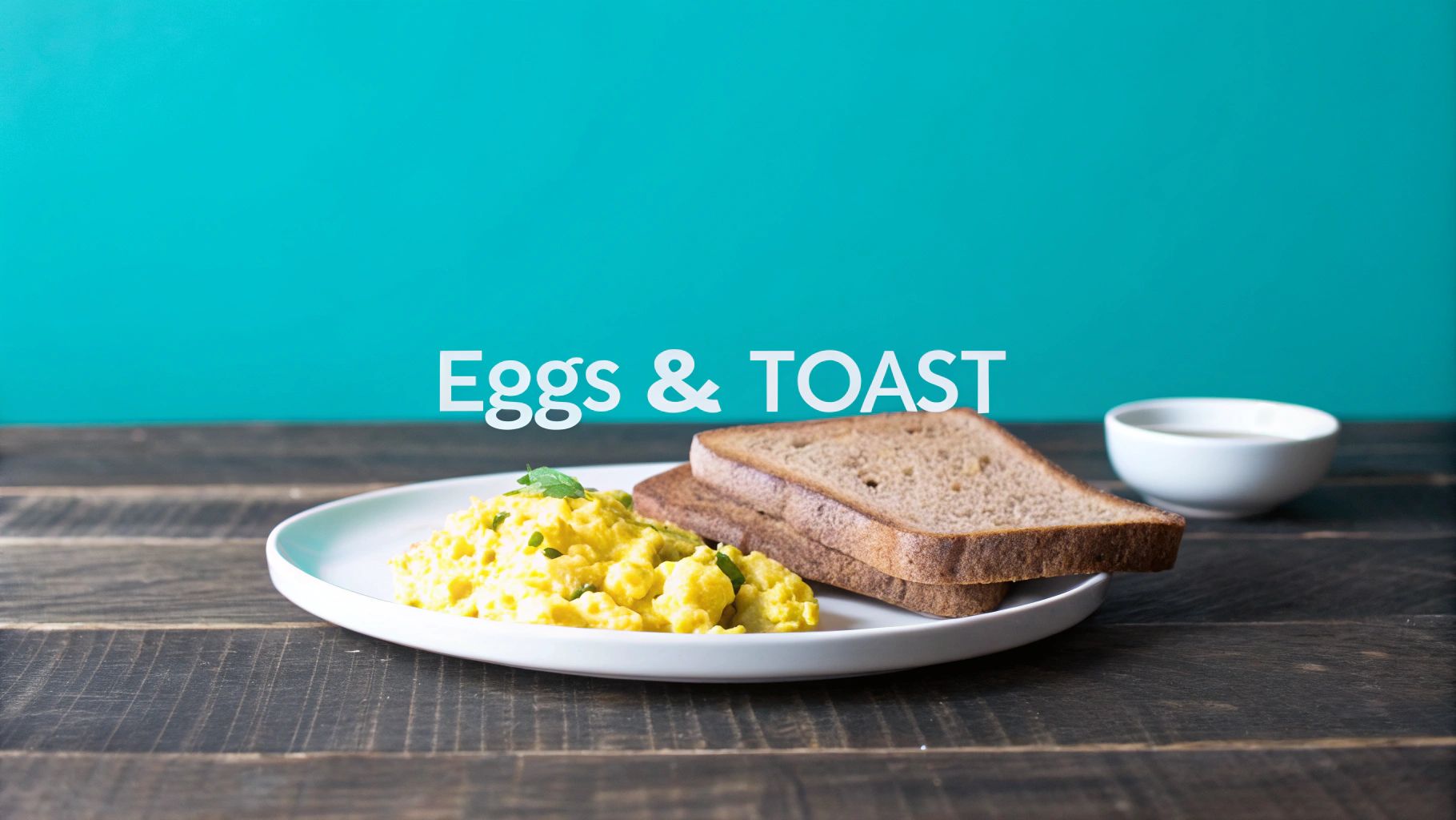 Eggs and Toast