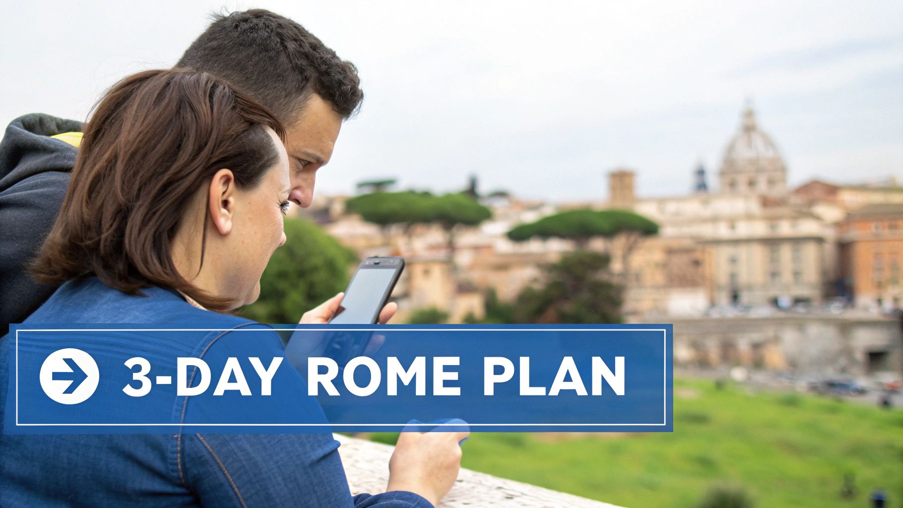 A couple uses a smartphone to plan a 3-day Rome trip, with a blurred city skyline.