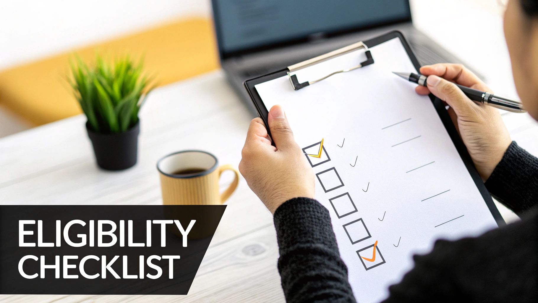 A person holds a clipboard with an Eligibility Checklist, marking completed items with a pen.