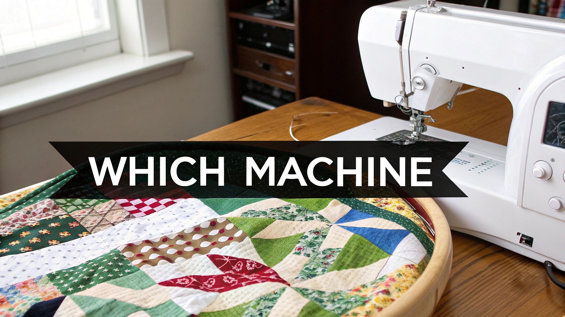A white sewing machine on a table with a colorful quilting project, featuring 'WHICH MACHINE' text.