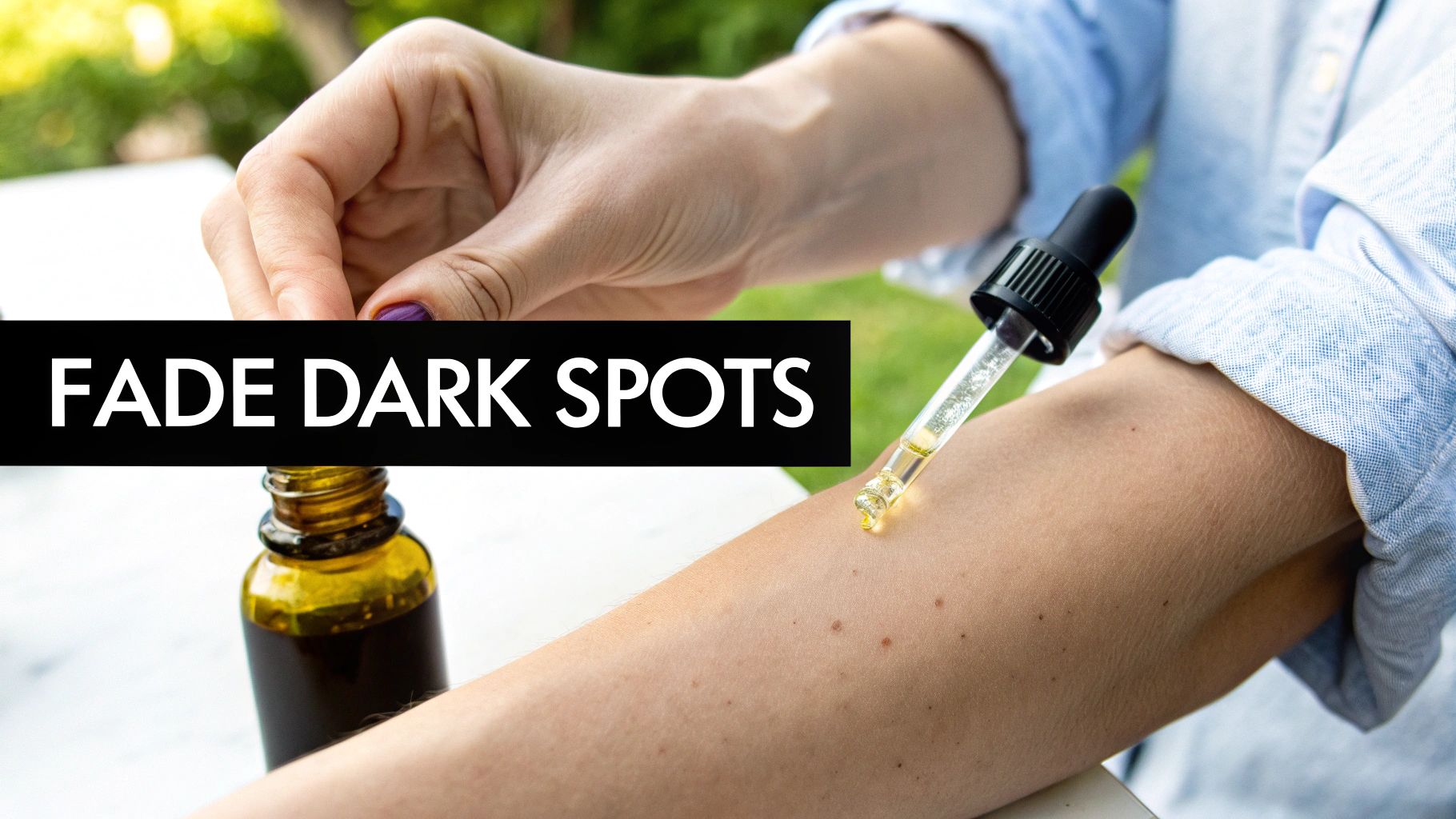 A person applies a yellow serum from a dropper onto an arm with dark spots, aiming to fade them.