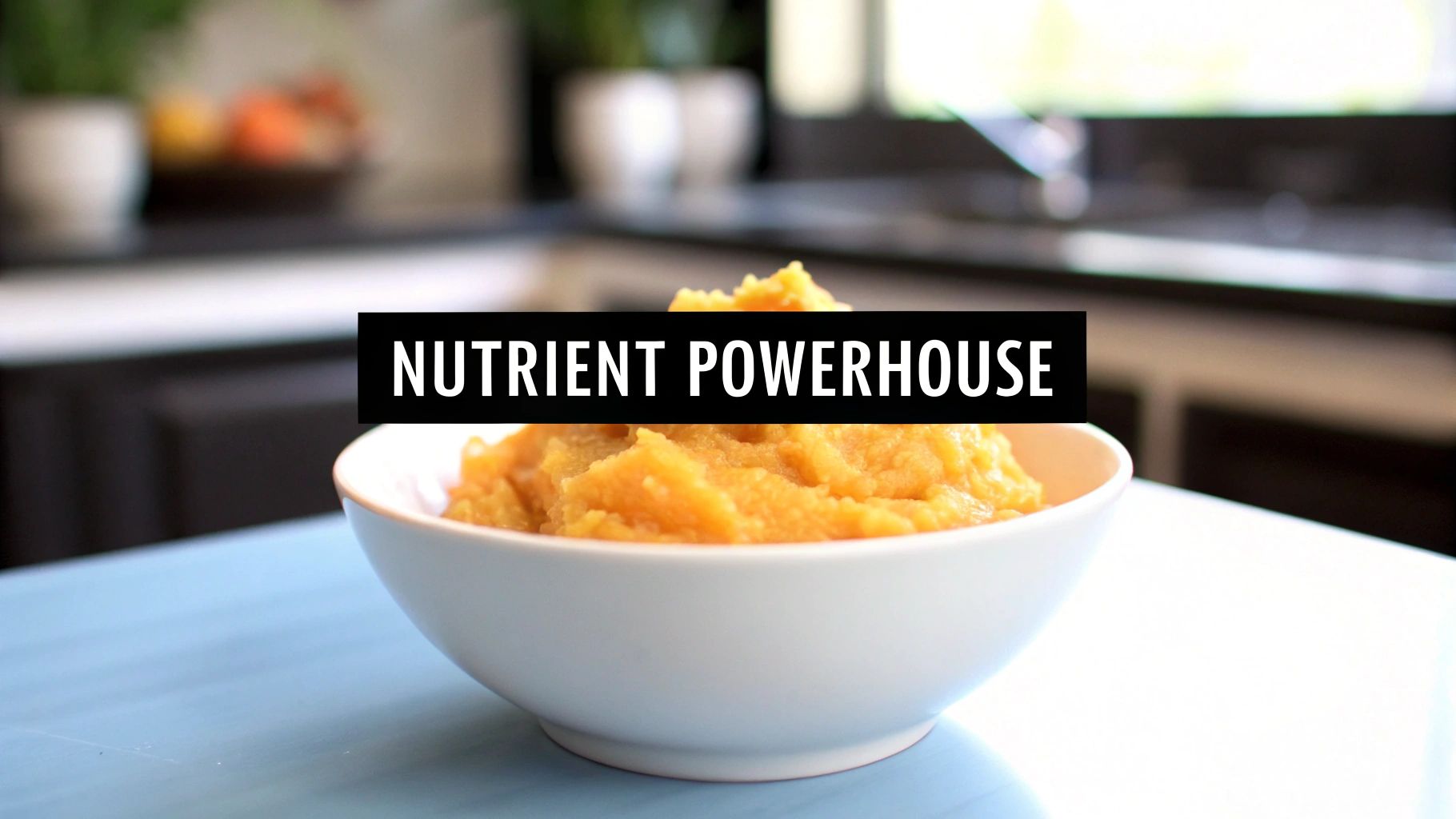 A white bowl filled with orange pureed squash, labeled 'NUTRIENT POWERHOUSE', on a blue surface.