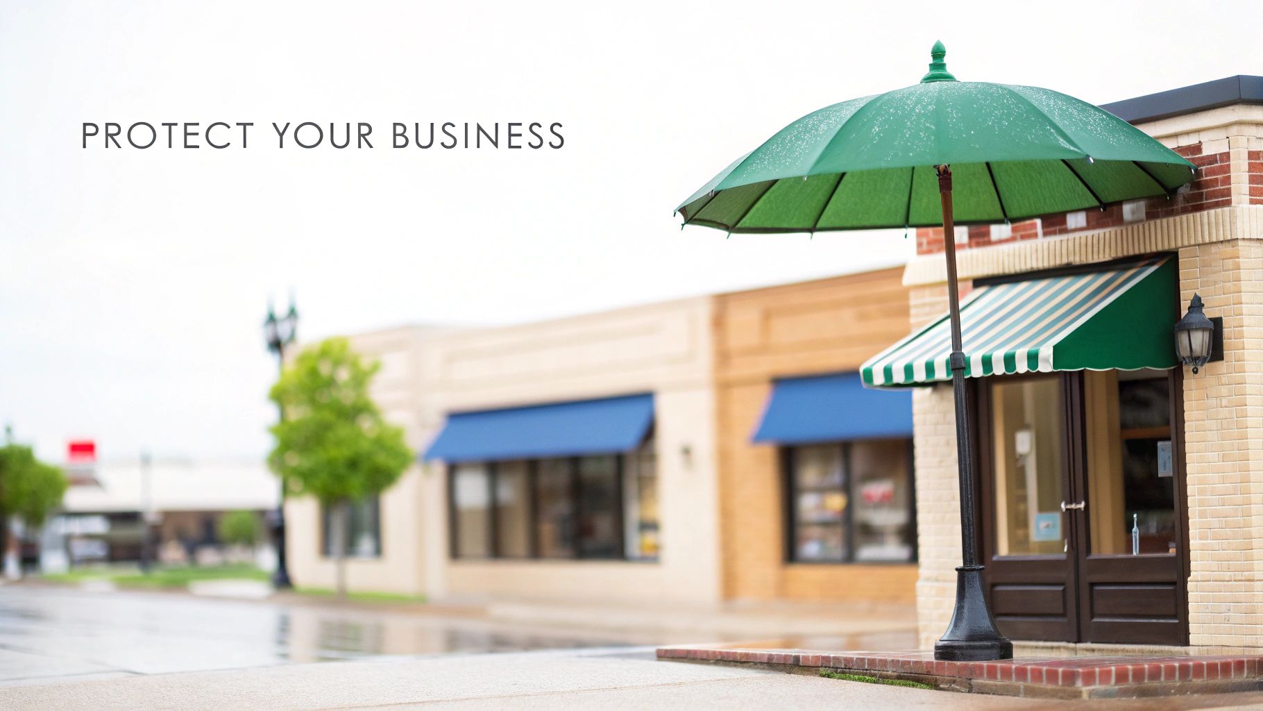 A vibrant street scene with various shops, a green umbrella, and the text 'PROTECT YOUR BUSINESS'.