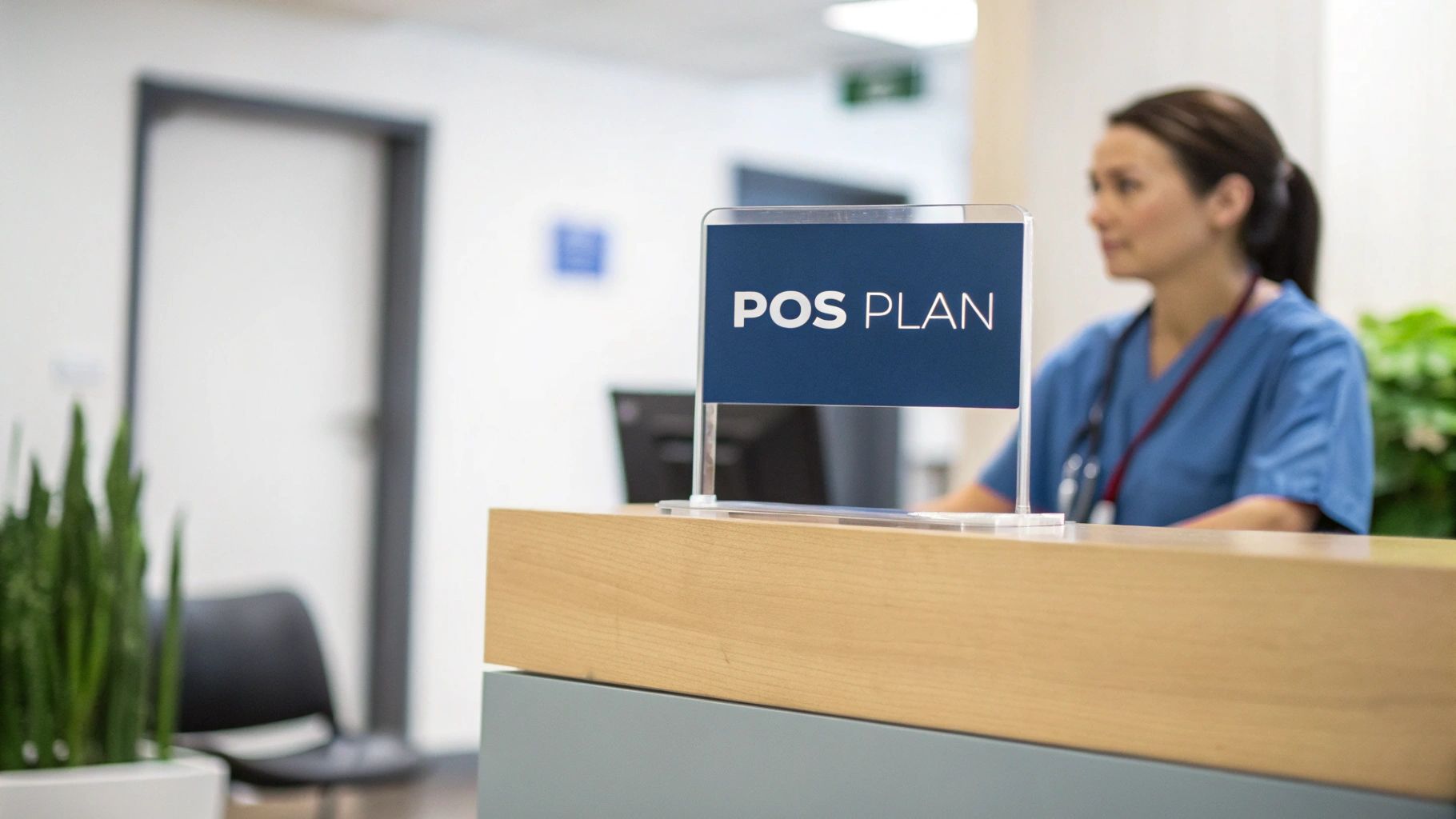 A healthcare professional works at a reception desk with a "POS PLAN" sign in a medical office.