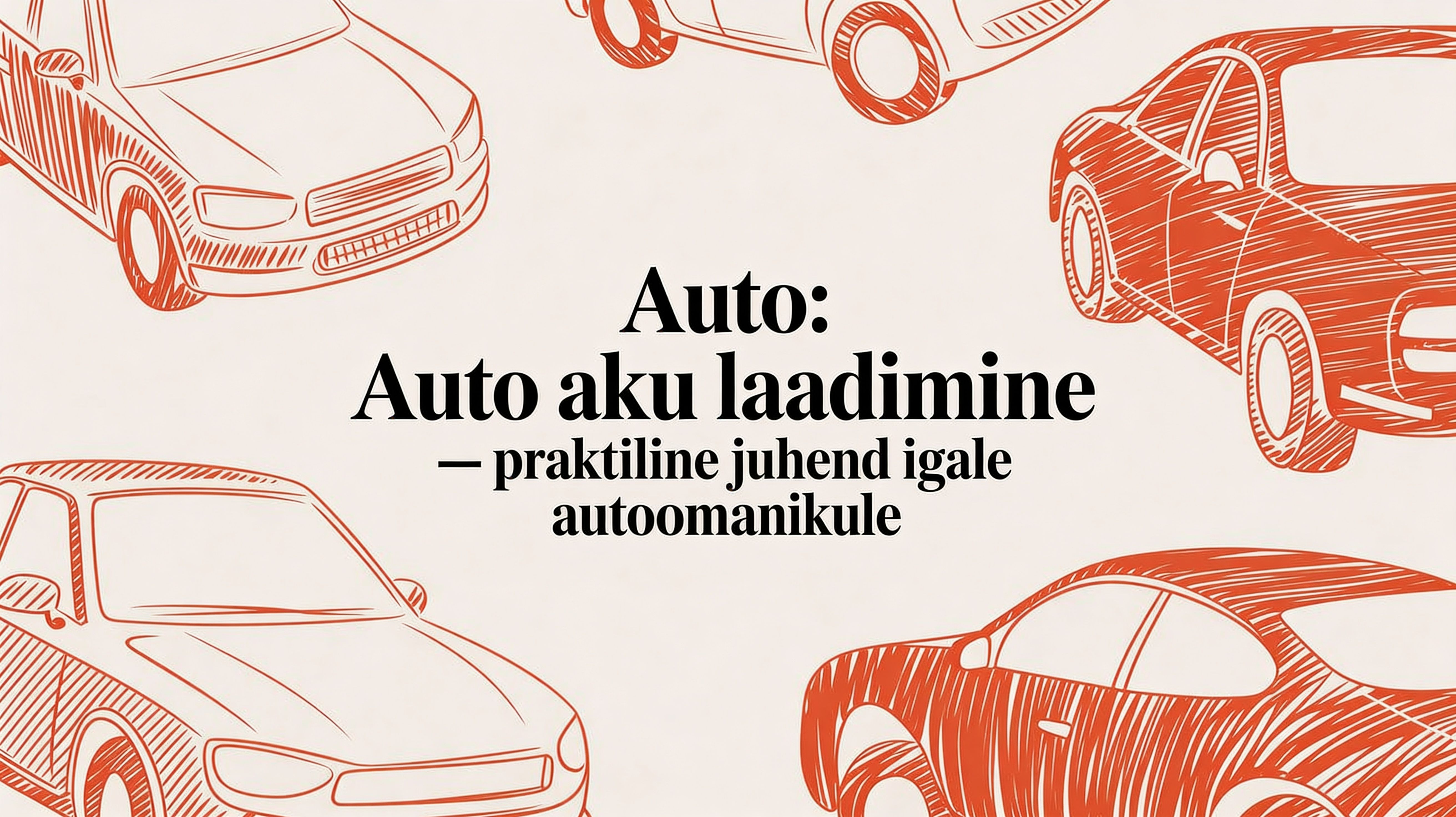 Auto: auto aku laadimine – Praktiline juhend igale autoomanikule