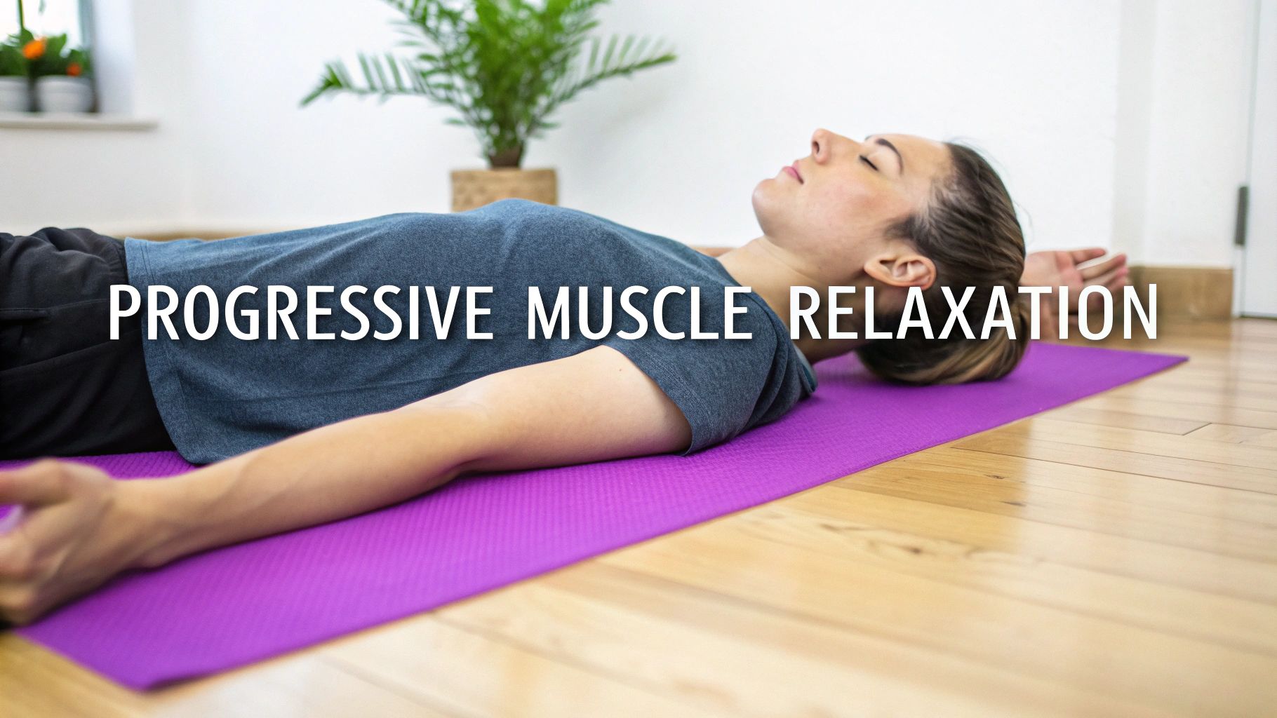 A person practicing progressive muscle relaxation, lying calmly on a purple yoga mat with closed eyes.