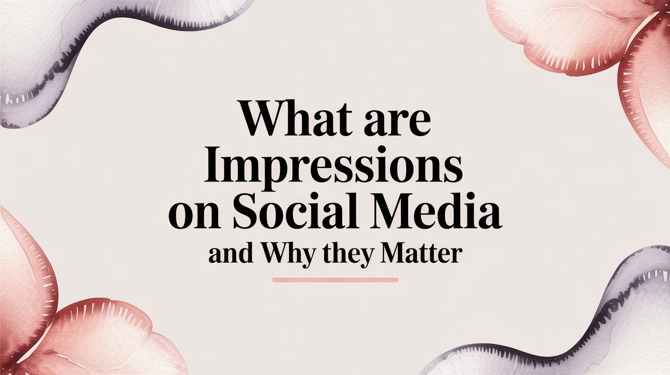 What Are Impressions on Social Media and Why They Matter | AdStellar