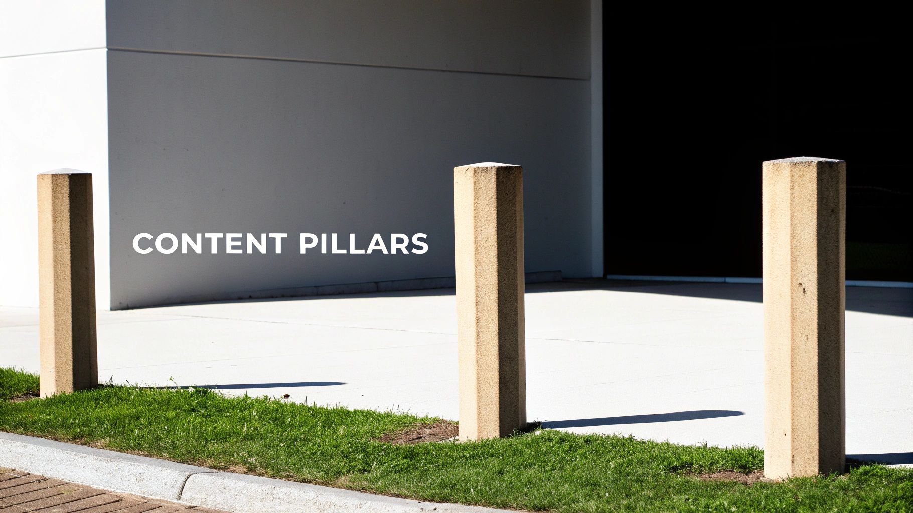 Three concrete pillars stand in a grassy area with 'CONTENT PILLARS' text on a modern building background.