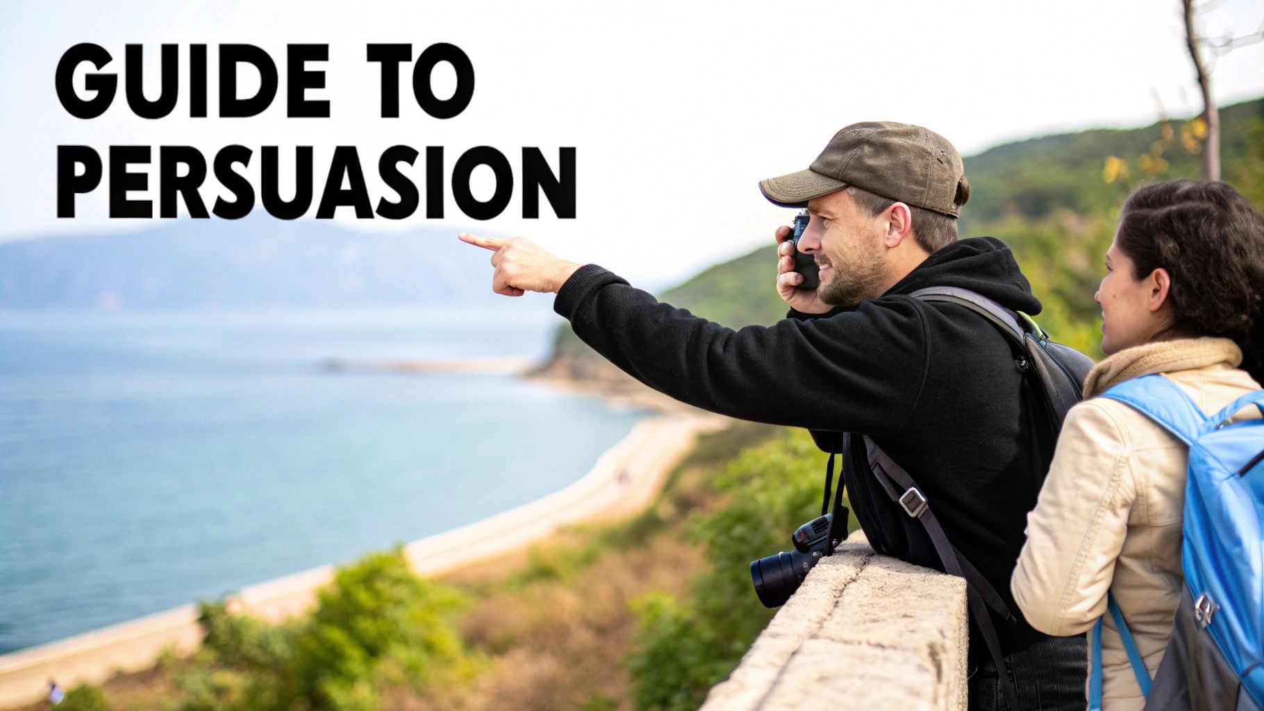 A man points to a scenic coastline while a woman looks on, with 'GUIDE TO PERSUASION' text.