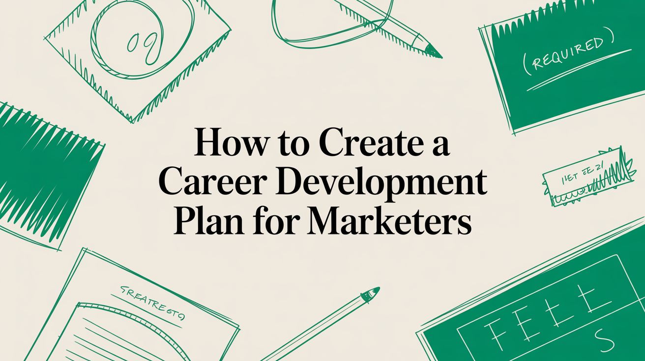 How to Create a Career Development Plan for Marketers | SalaryGuide
