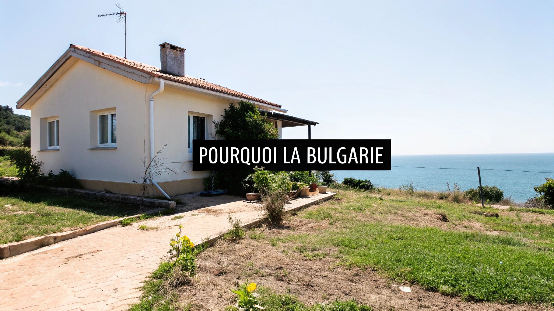 Maison blanche avec vue mer panoramique sur la côte bulgare, pourquoi acheter en Bulgarie