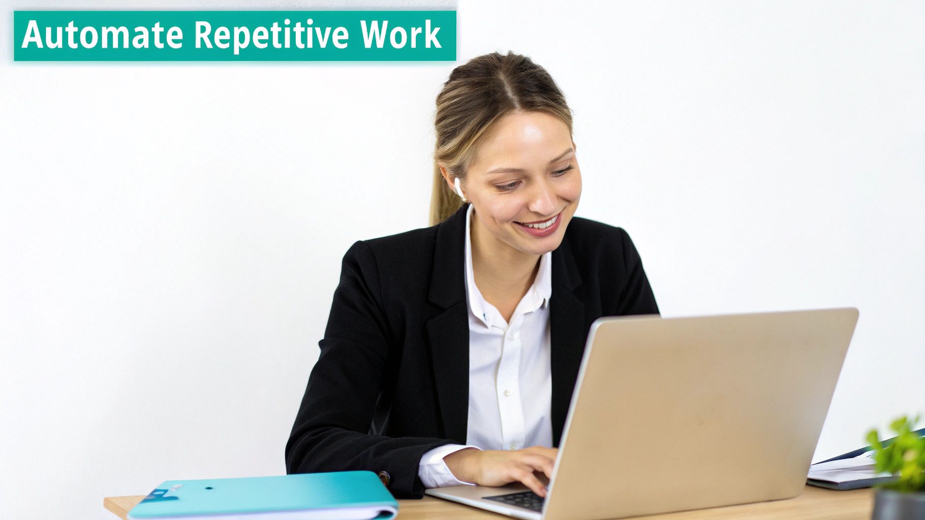 A smiling woman works efficiently on a laptop at a desk, wearing earbuds, with text 'Automate Repetitive Work'.